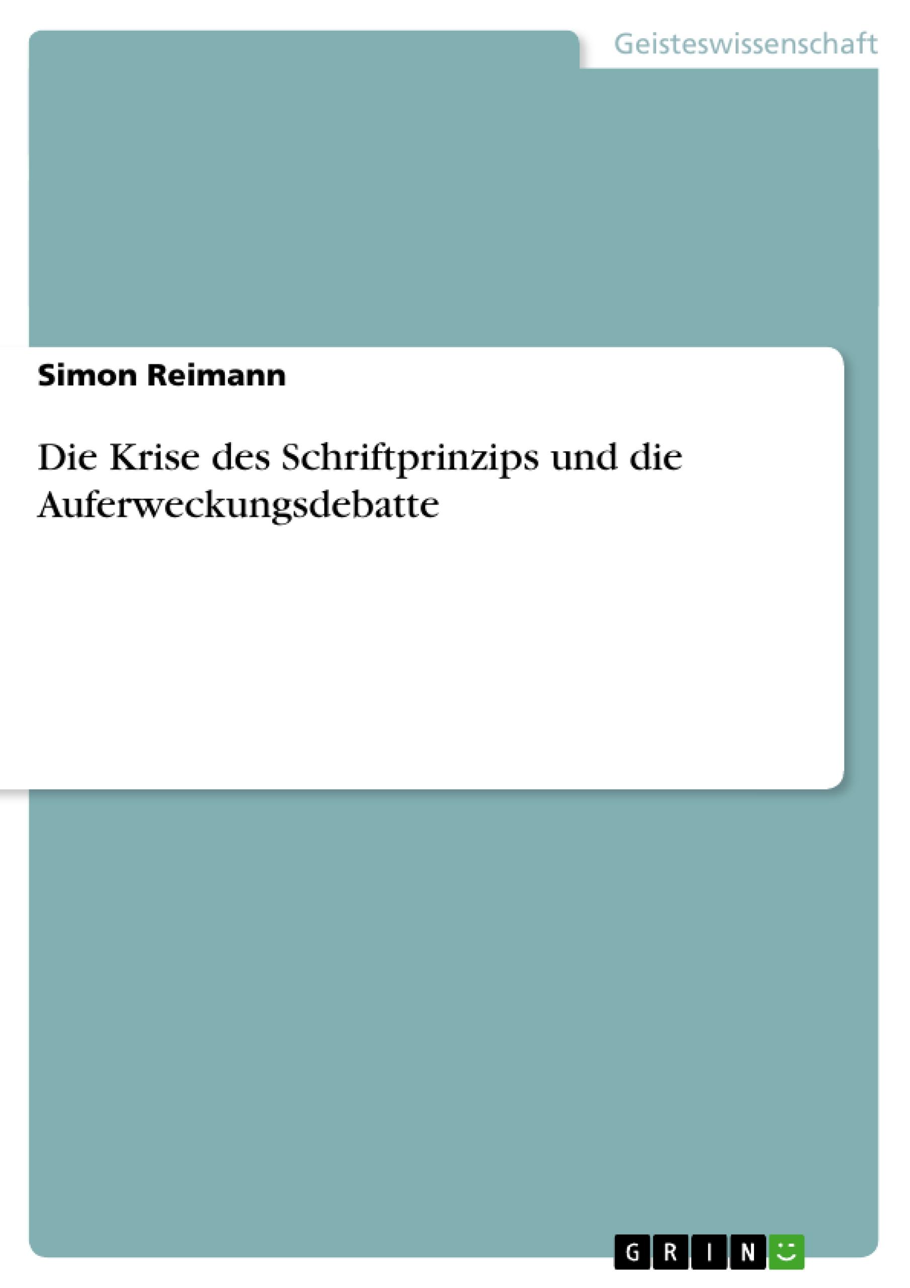 Die Krise des Schriftprinzips und die Auferweckungsdebatte