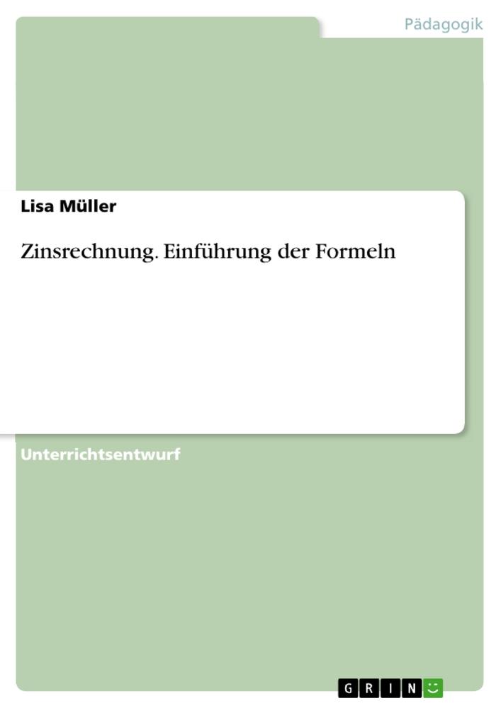 Zinsrechnung. Einführung der Formeln