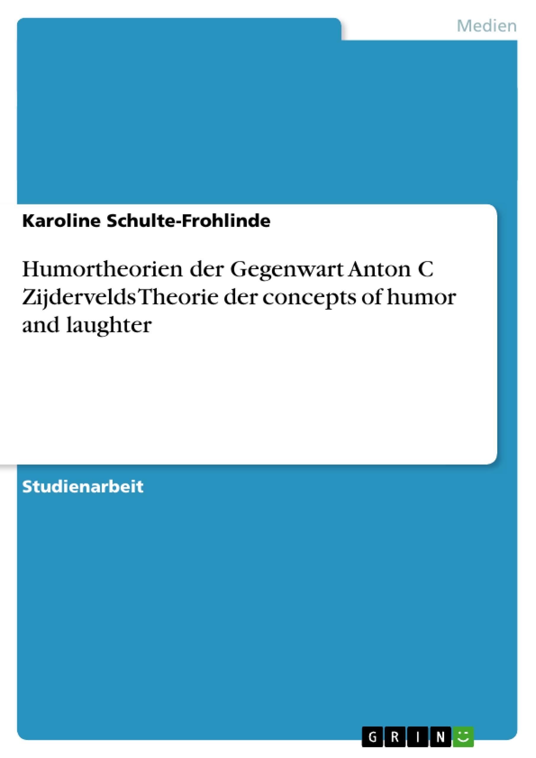 Humortheorien der Gegenwart Anton C Zijdervelds Theorie der concepts of humor and laughter