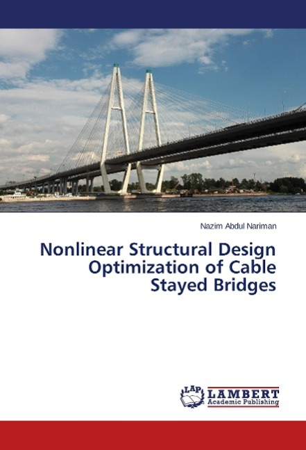 Nonlinear Structural Design Optimization of Cable Stayed Bridges