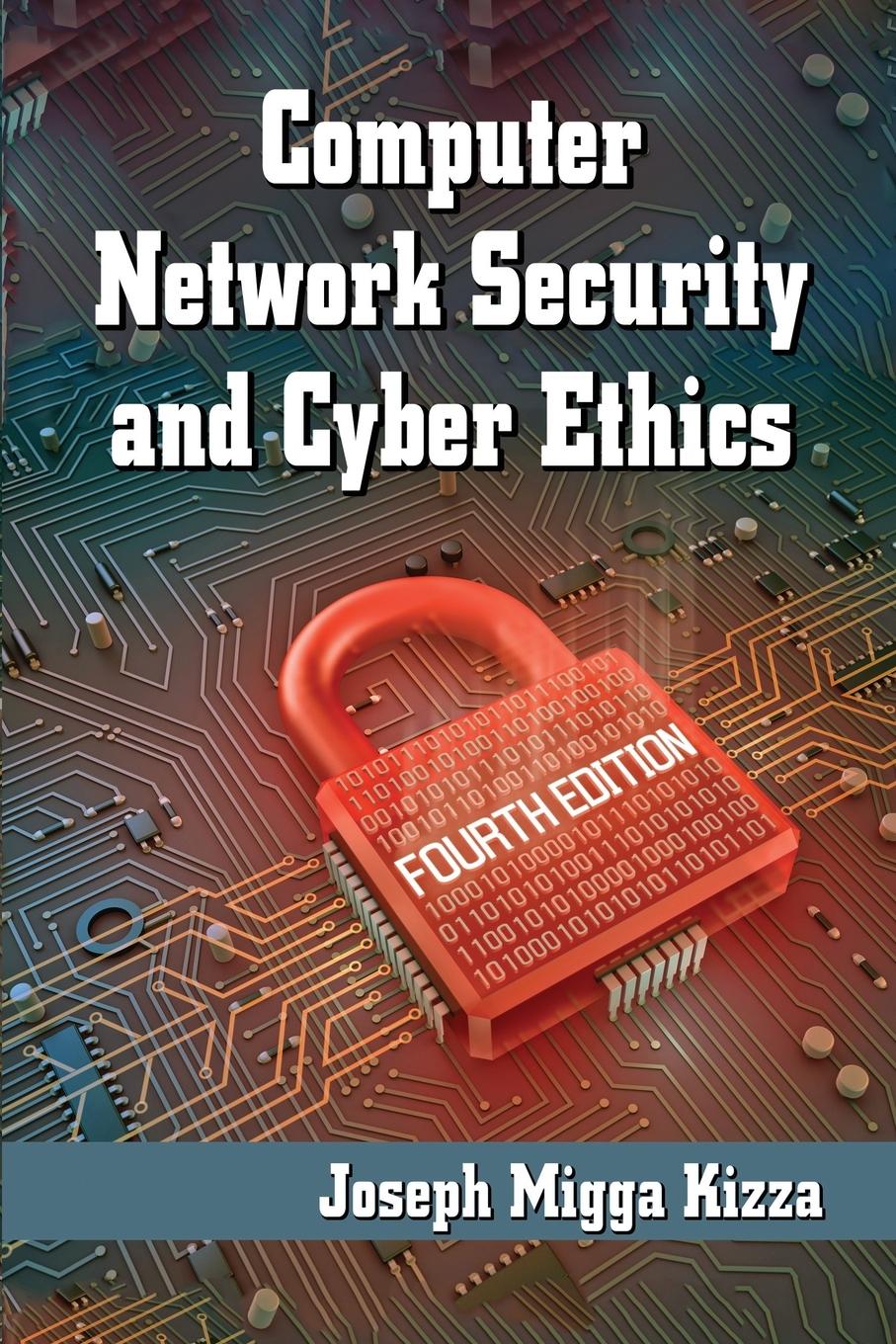 Computer Network Security and Cyber Ethics, 4th ed.