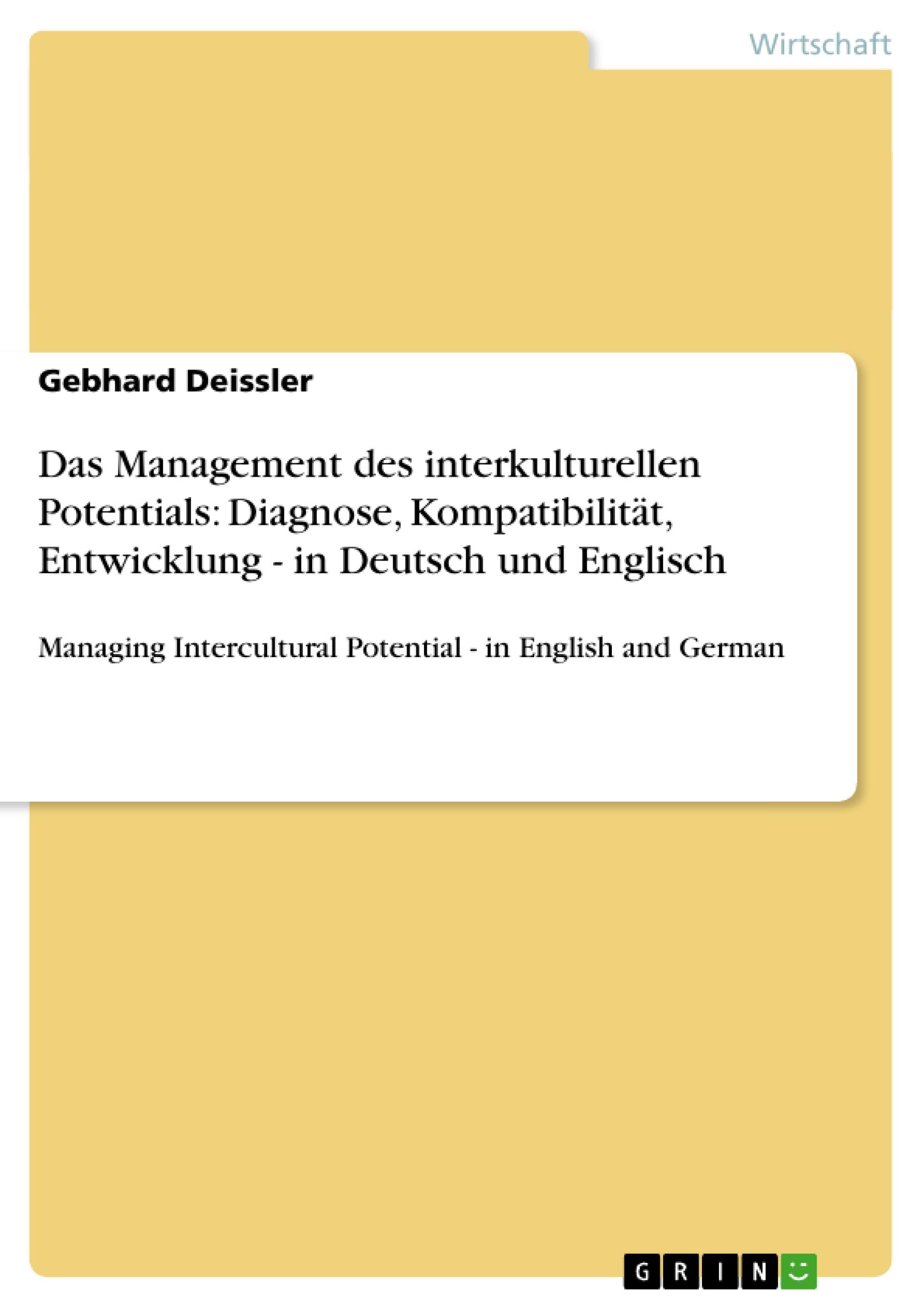 Das Management des interkulturellen Potentials: Diagnose, Kompatibilität, Entwicklung - in Deutsch und Englisch