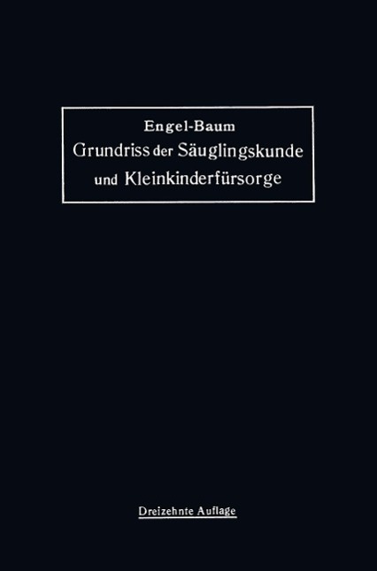 Grundriss der Säuglingskunde und Kleinkinderfürsorge