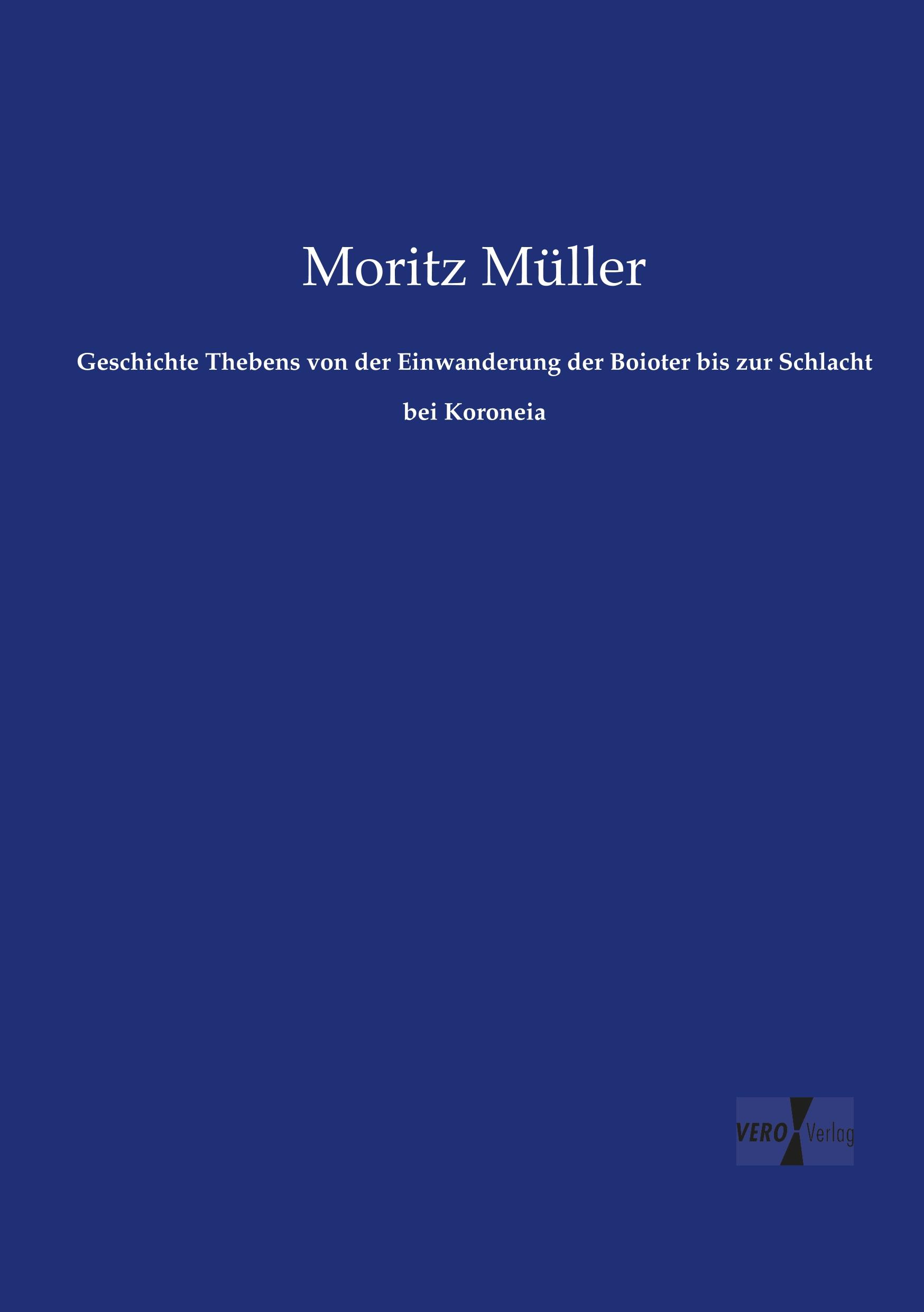 Geschichte Thebens von der Einwanderung der Boioter bis zur Schlacht bei Koroneia