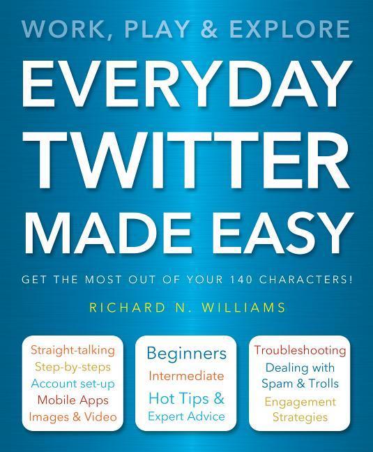 Everyday Twitter Made Easy