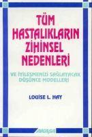 Tüm Hastaliklarin Zihinsel Nedenleri