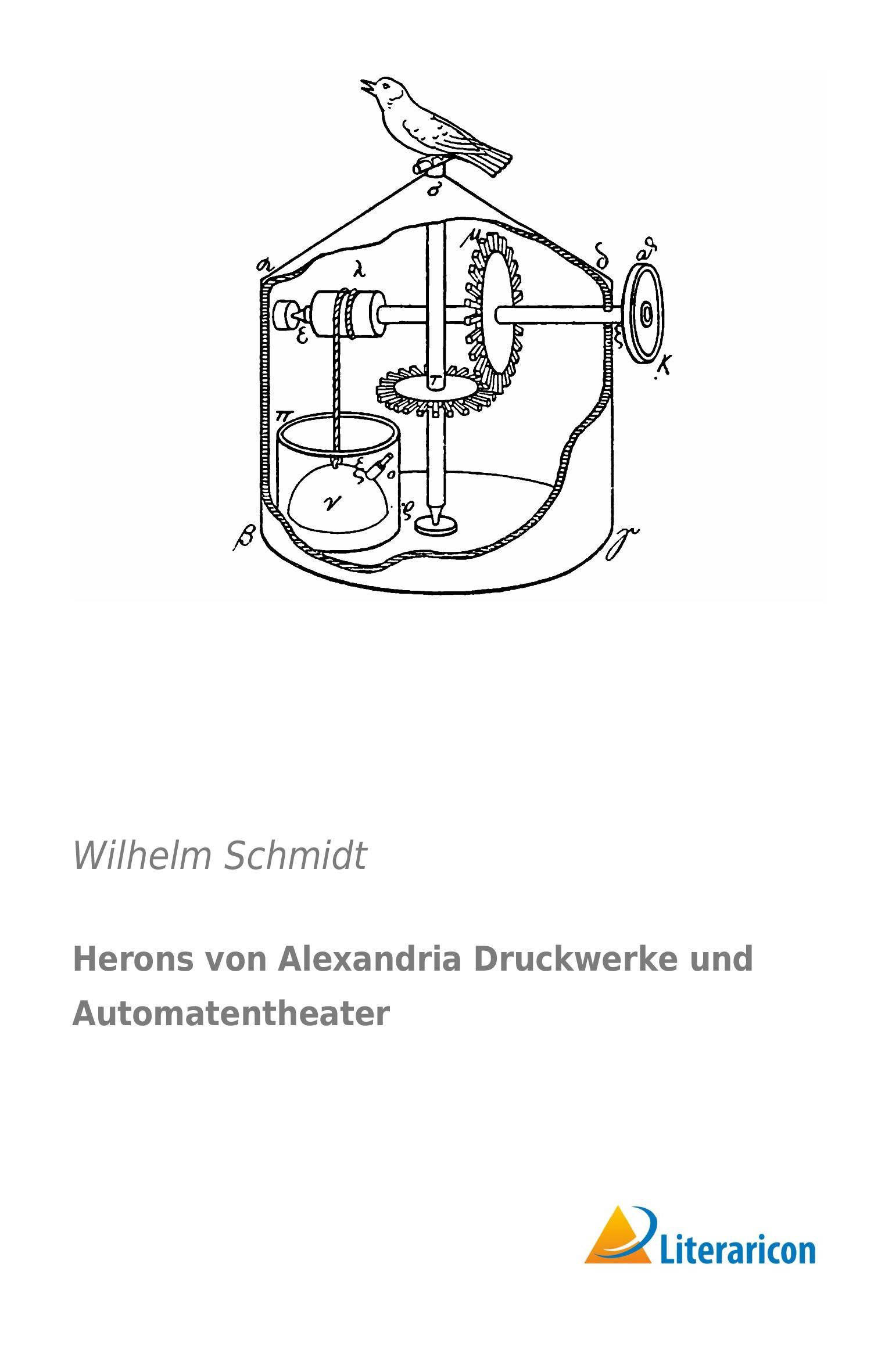 Herons von Alexandria Druckwerke und Automatentheater