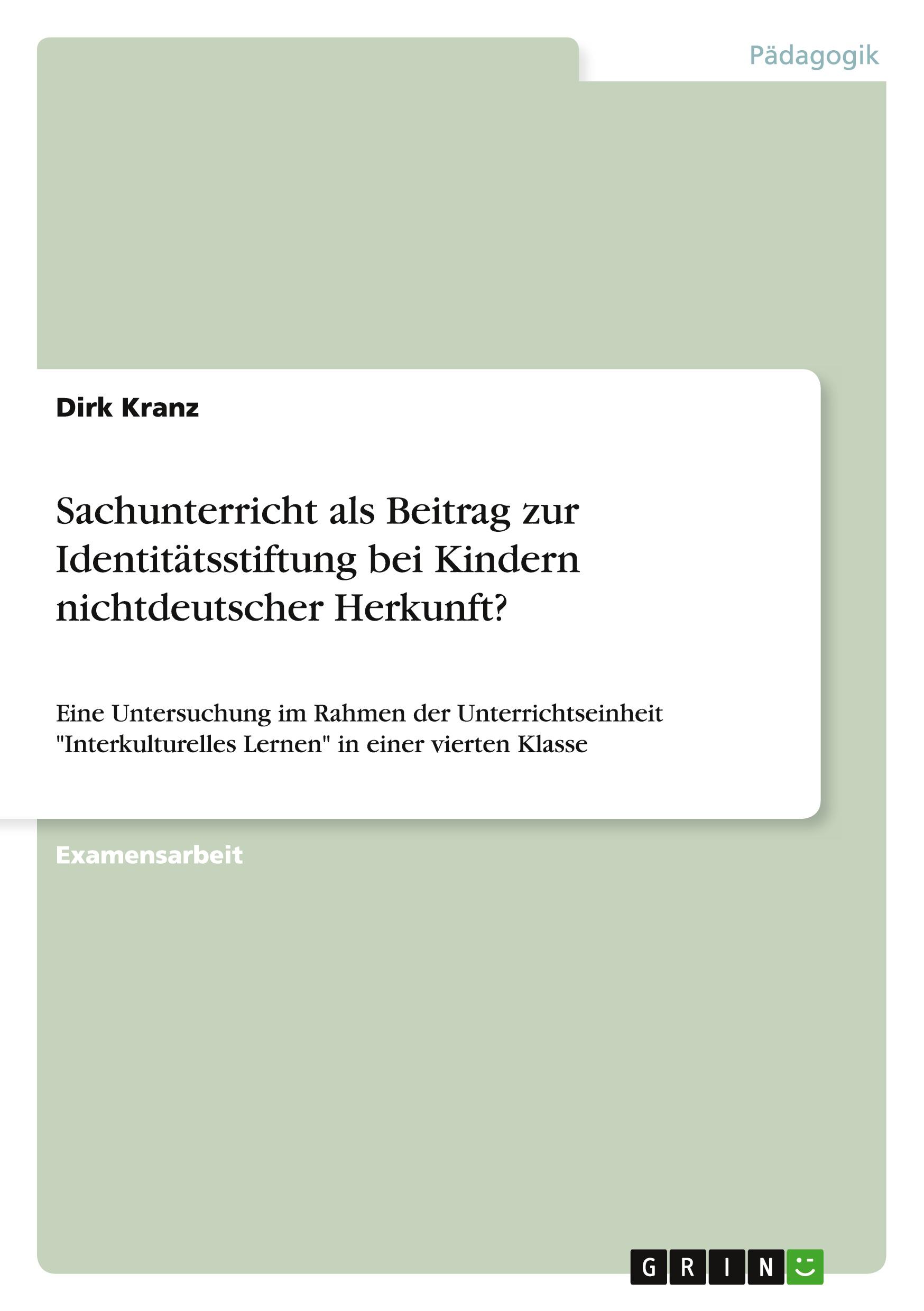 Sachunterricht als Beitrag zur Identitätsstiftung bei Kindern nichtdeutscher Herkunft?