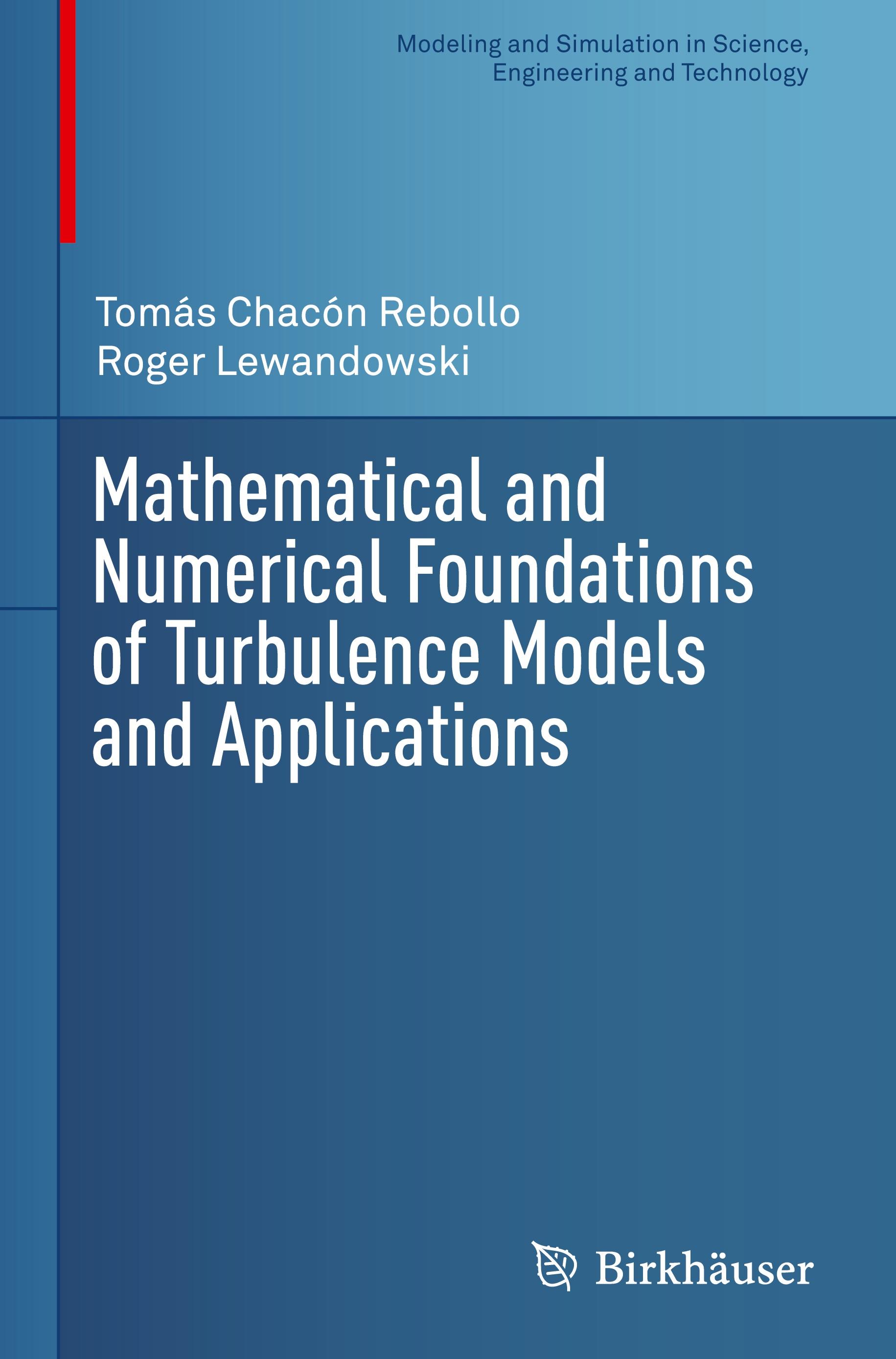 Mathematical and Numerical Foundations of Turbulence Models and Applications