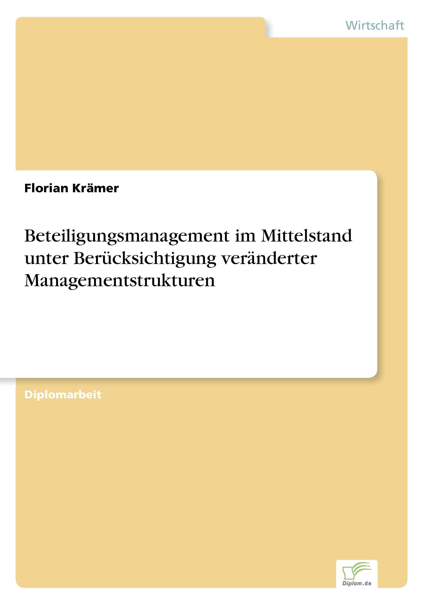 Beteiligungsmanagement im Mittelstand unter Berücksichtigung veränderter Managementstrukturen