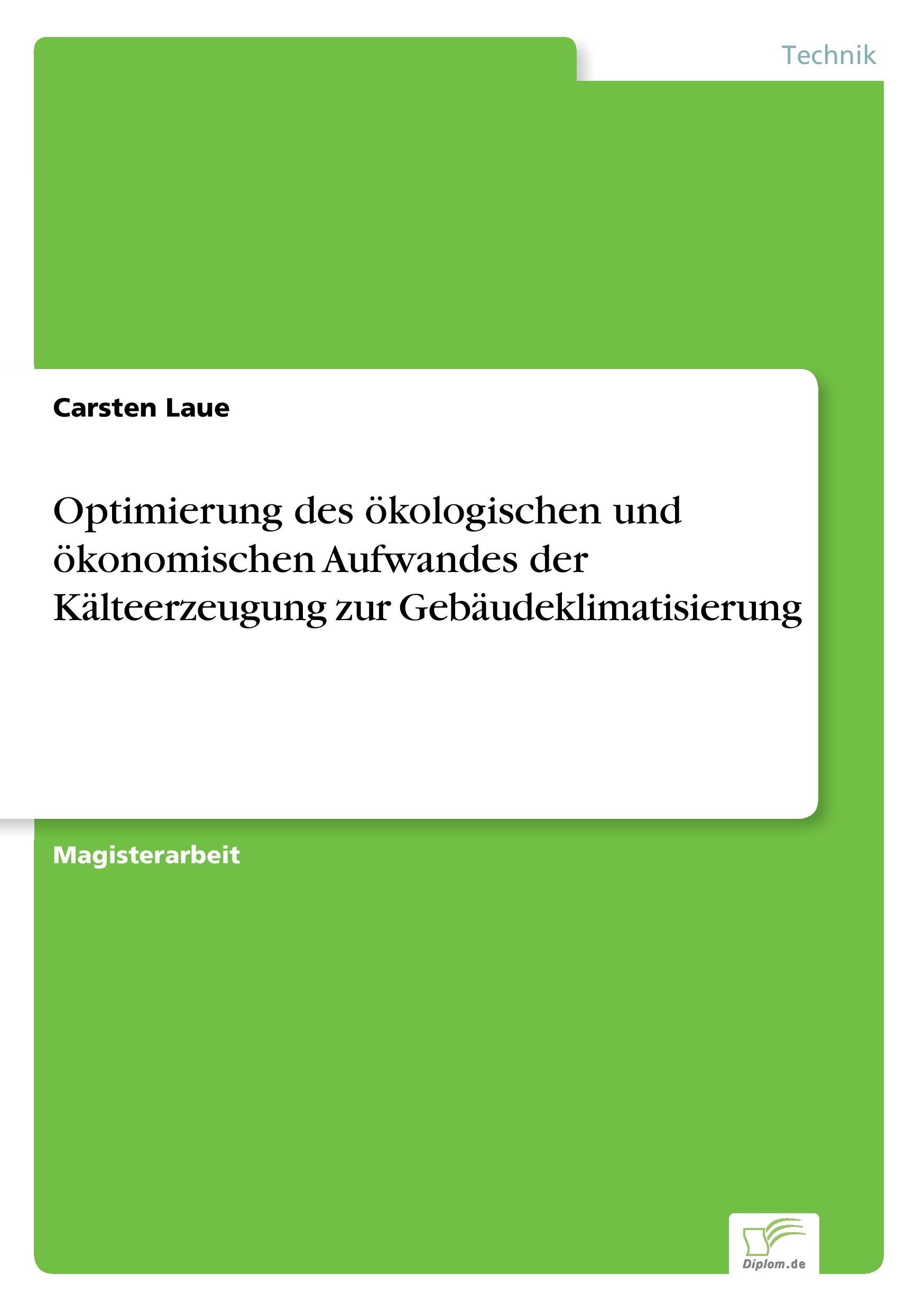 Optimierung des ökologischen und ökonomischen Aufwandes der Kälteerzeugung zur Gebäudeklimatisierung