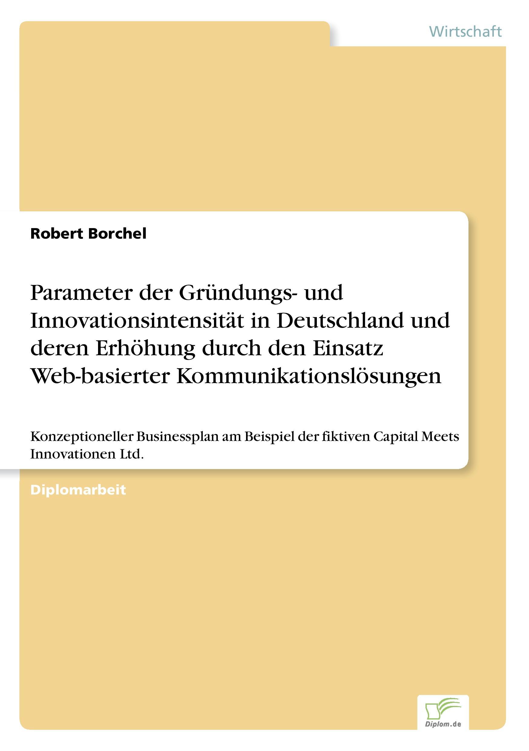 Parameter der Gründungs- und Innovationsintensität in Deutschland und deren Erhöhung durch den Einsatz Web-basierter Kommunikationslösungen