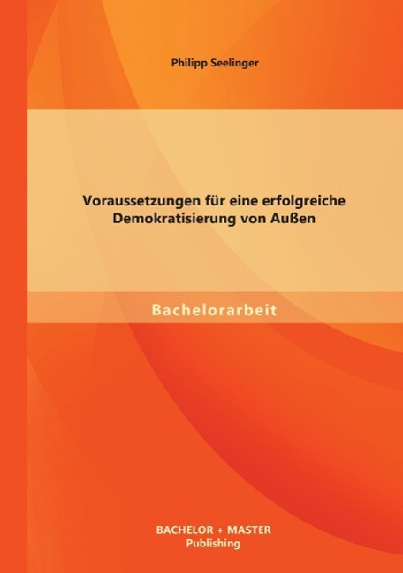 Voraussetzungen für eine erfolgreiche Demokratisierung von Außen