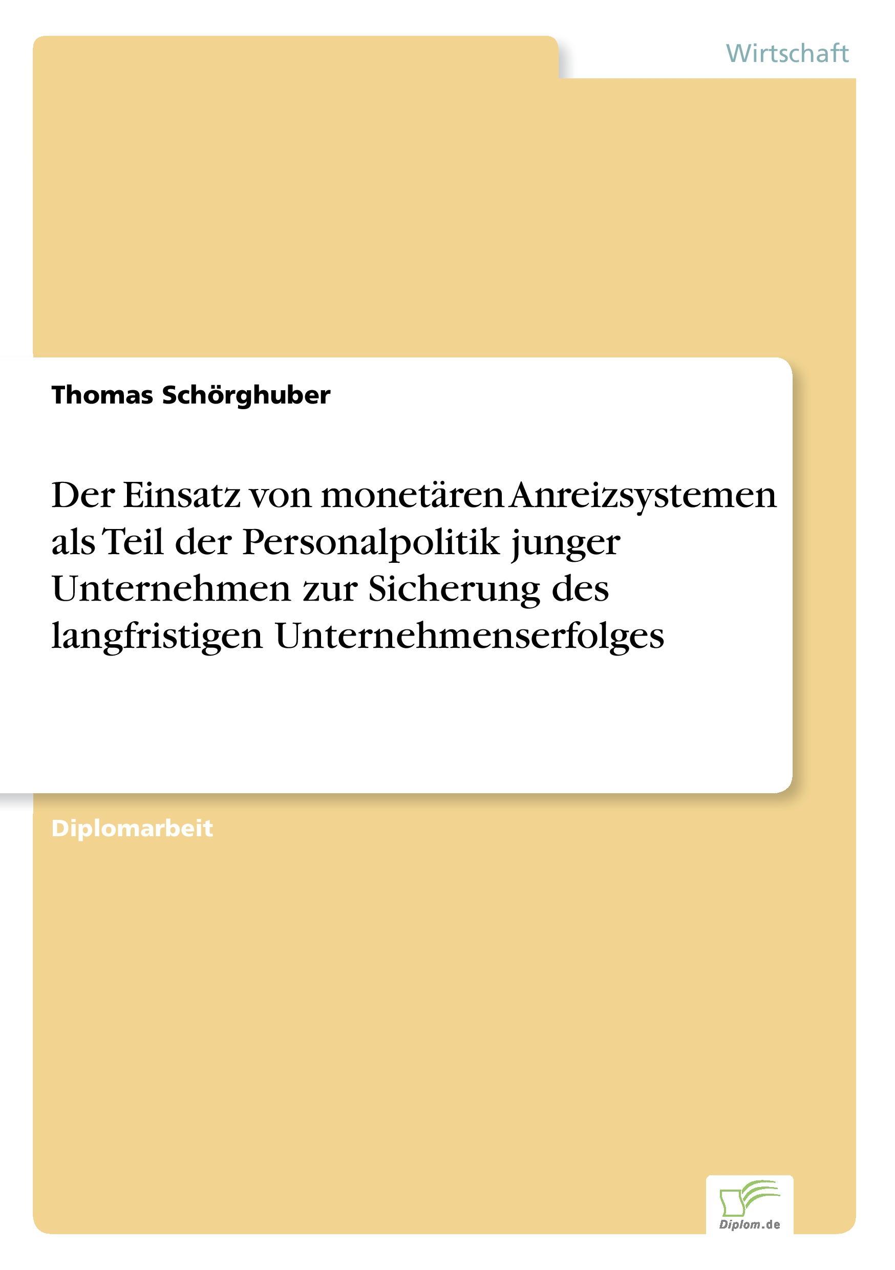 Der Einsatz von monetären Anreizsystemen als Teil der Personalpolitik junger Unternehmen zur Sicherung des langfristigen Unternehmenserfolges