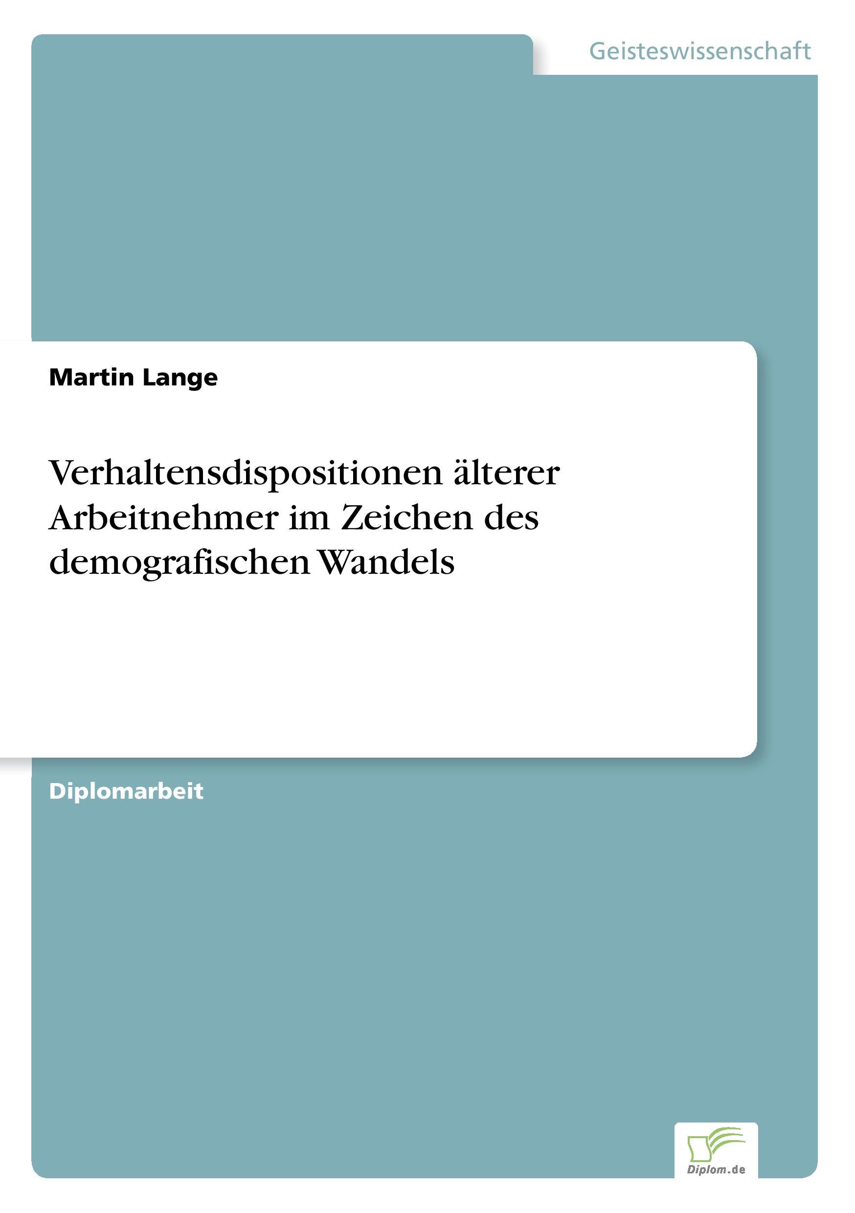 Verhaltensdispositionen älterer Arbeitnehmer im Zeichen des demografischen Wandels