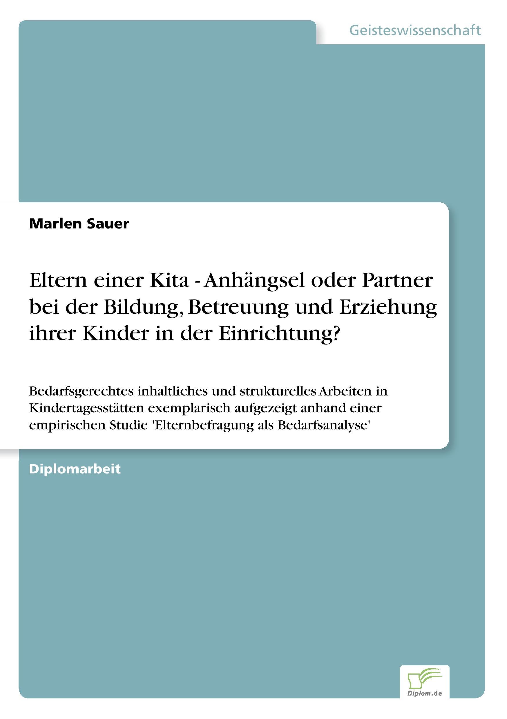 Eltern einer Kita - Anhängsel oder Partner bei der Bildung, Betreuung und Erziehung ihrer Kinder in der Einrichtung?