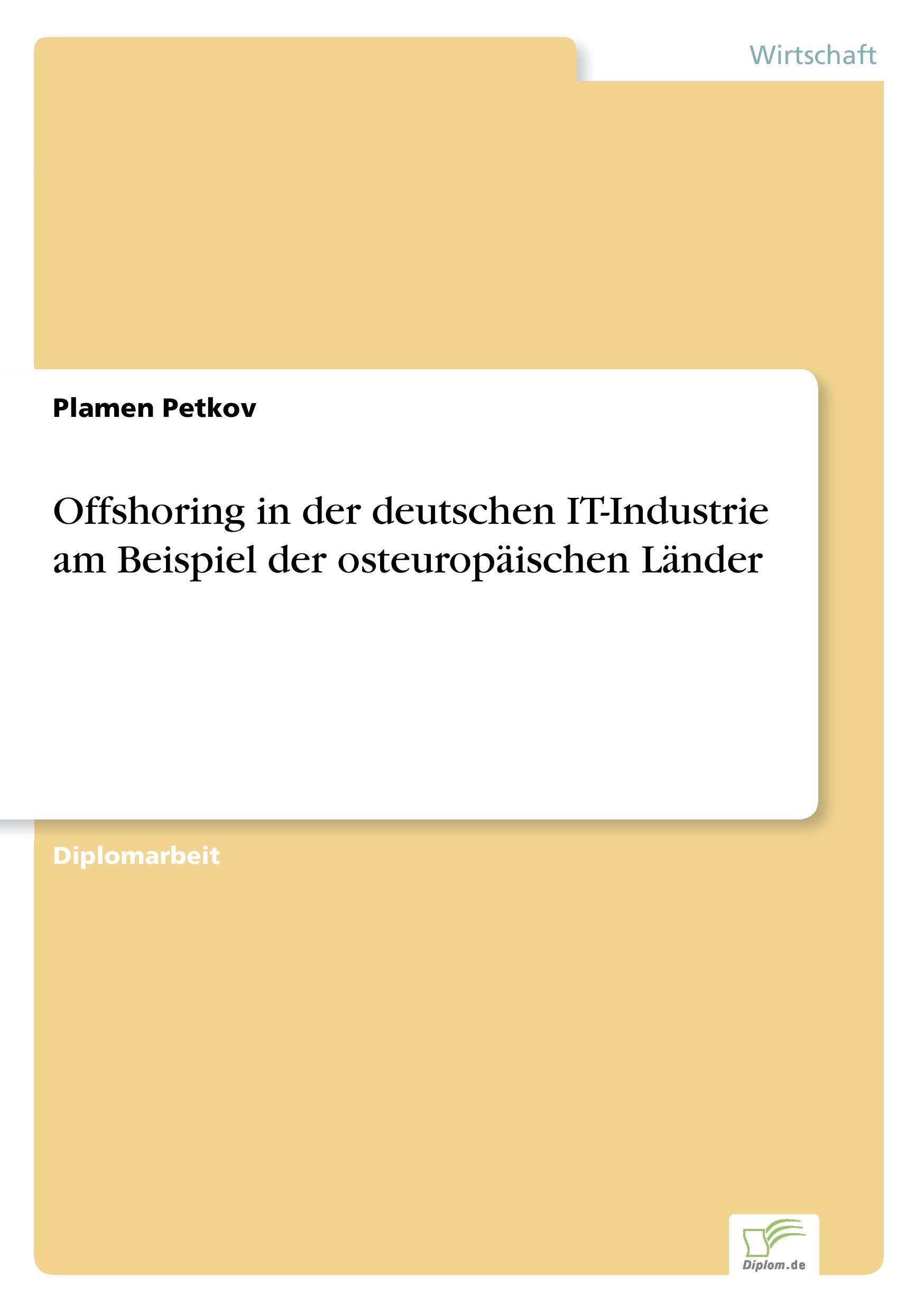 Offshoring in der deutschen IT-Industrie am Beispiel der osteuropäischen Länder