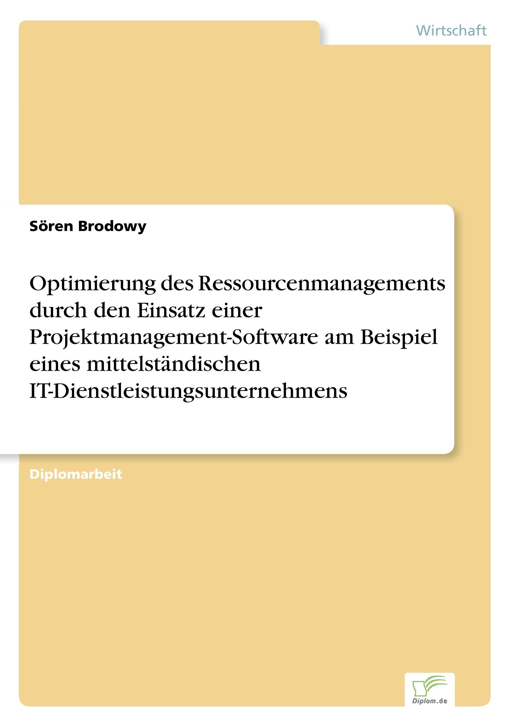 Optimierung des Ressourcenmanagements durch den Einsatz einer Projektmanagement-Software am Beispiel eines mittelständischen IT-Dienstleistungsunternehmens