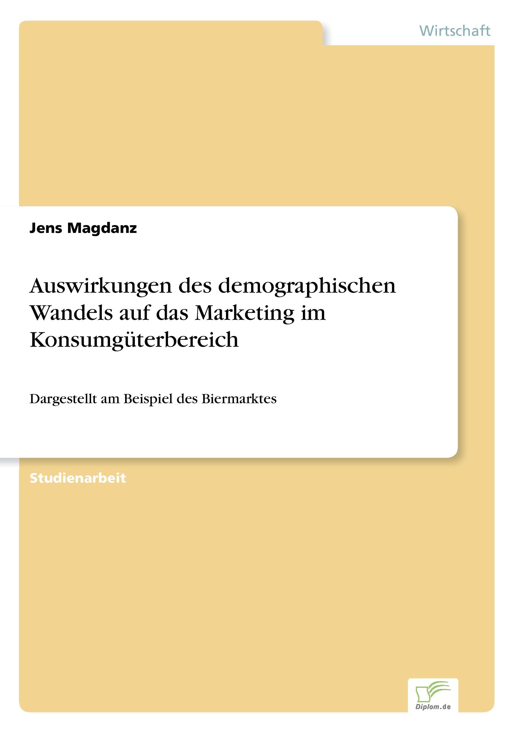 Auswirkungen des demographischen Wandels auf das Marketing im Konsumgüterbereich