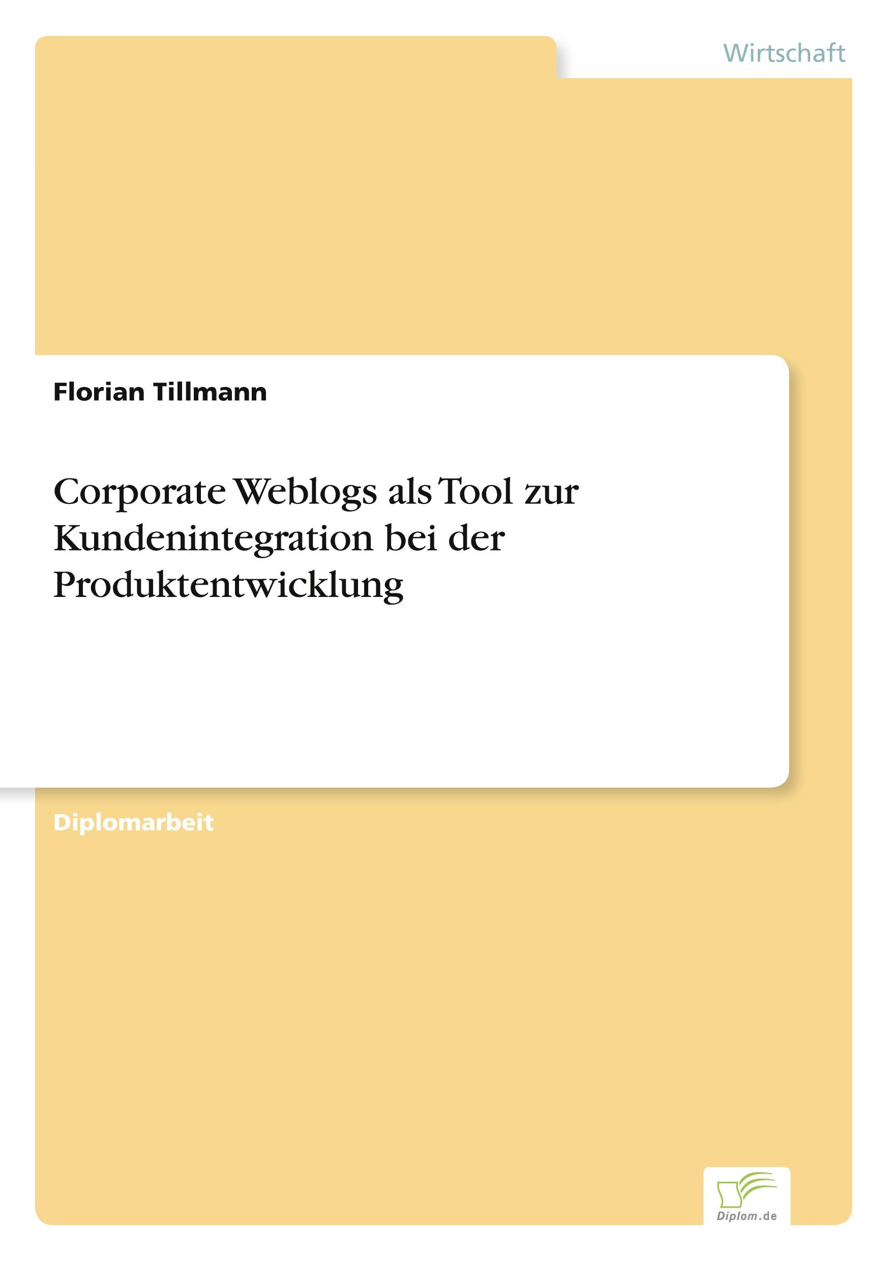 Corporate Weblogs als Tool zur Kundenintegration bei der Produktentwicklung