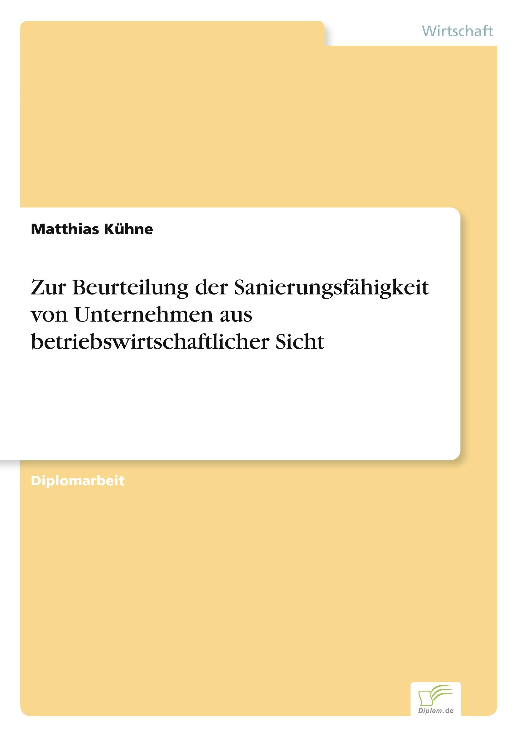 Zur Beurteilung der Sanierungsfähigkeit von Unternehmen aus betriebswirtschaftlicher Sicht