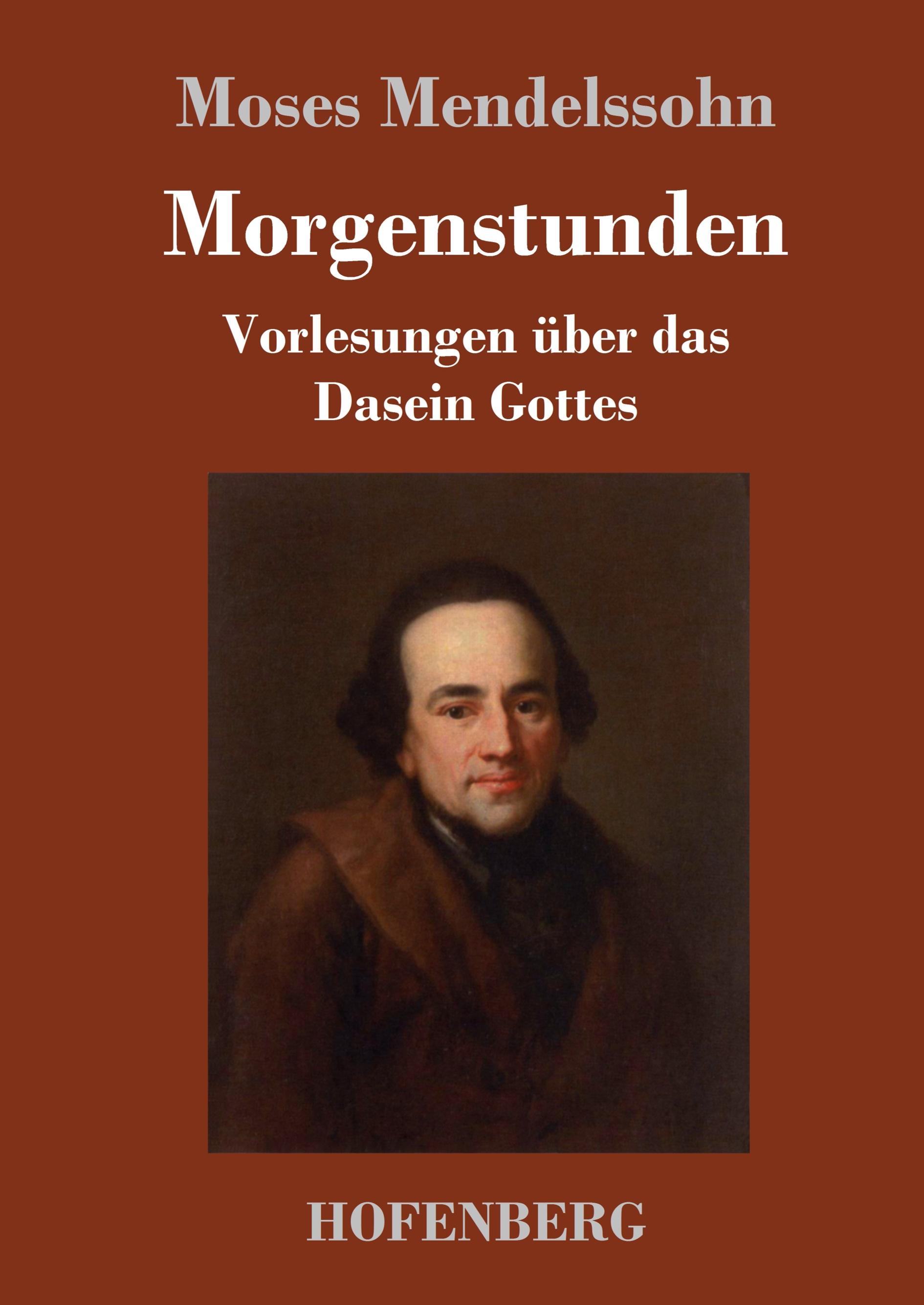 Morgenstunden oder Vorlesungen über das Dasein Gottes