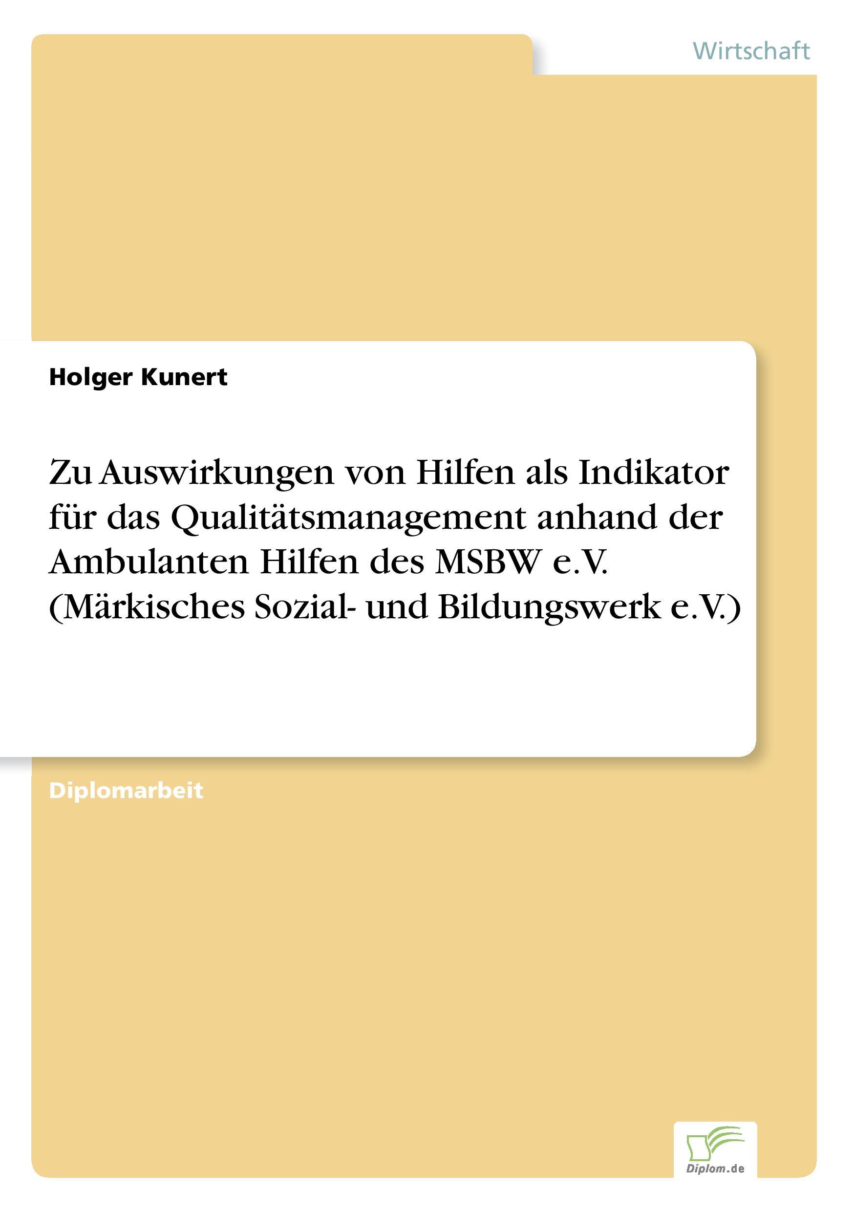 Zu Auswirkungen von Hilfen als Indikator für das Qualitätsmanagement anhand der Ambulanten Hilfen des MSBW e.V. (Märkisches Sozial- und Bildungswerk e.V.)