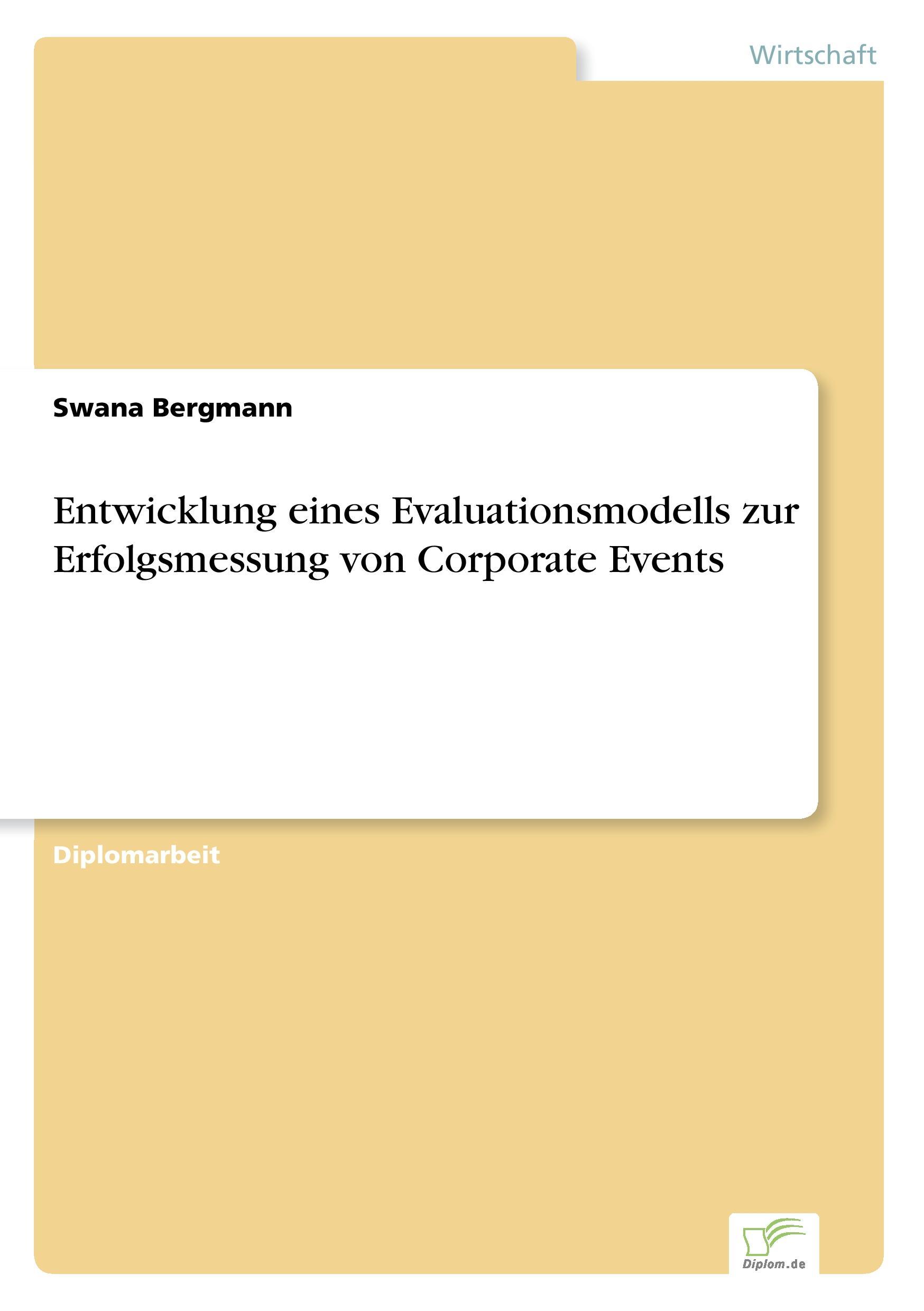 Entwicklung eines Evaluationsmodells zur Erfolgsmessung von Corporate Events