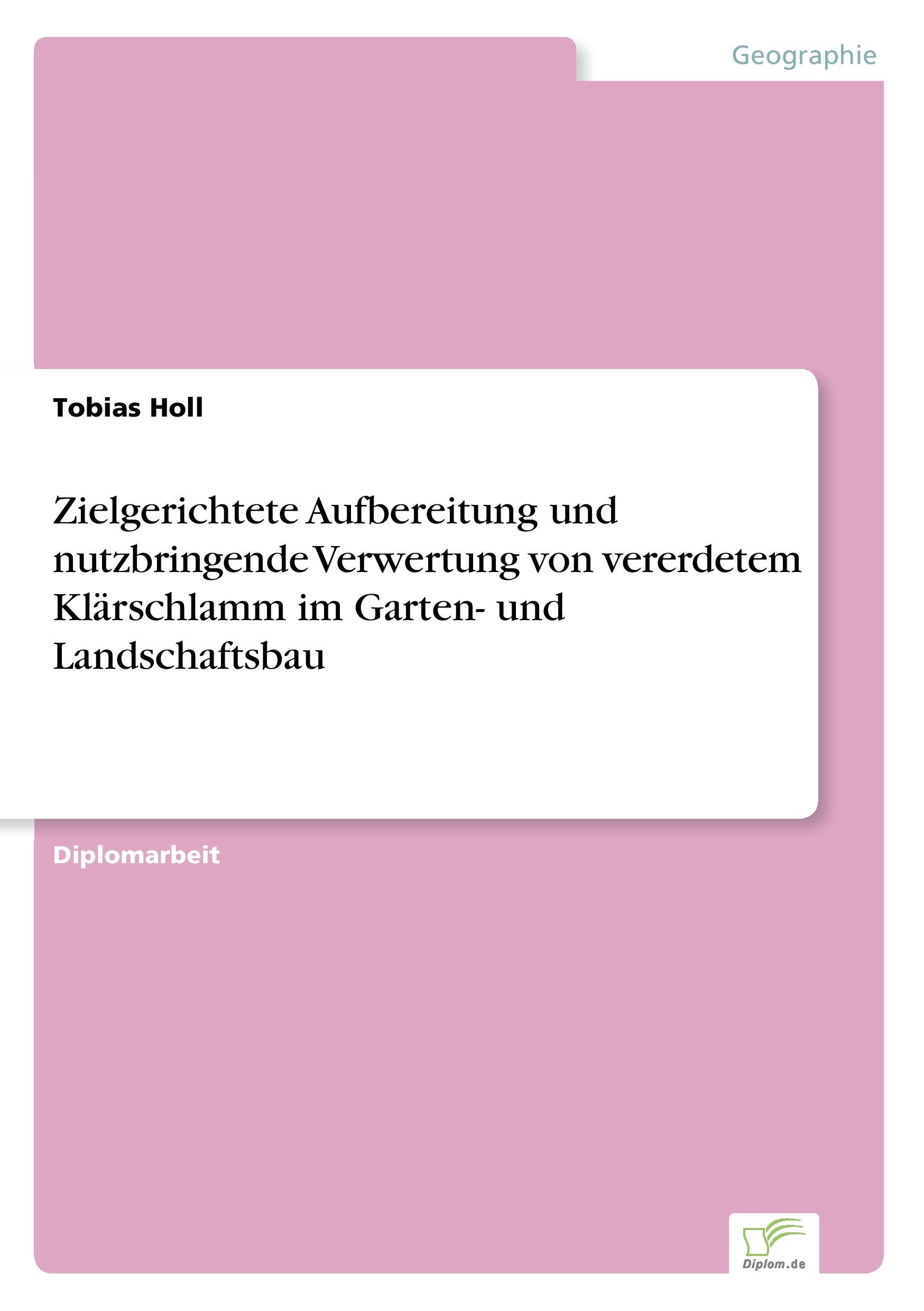 Zielgerichtete Aufbereitung und nutzbringende Verwertung von vererdetem Klärschlamm im Garten- und Landschaftsbau