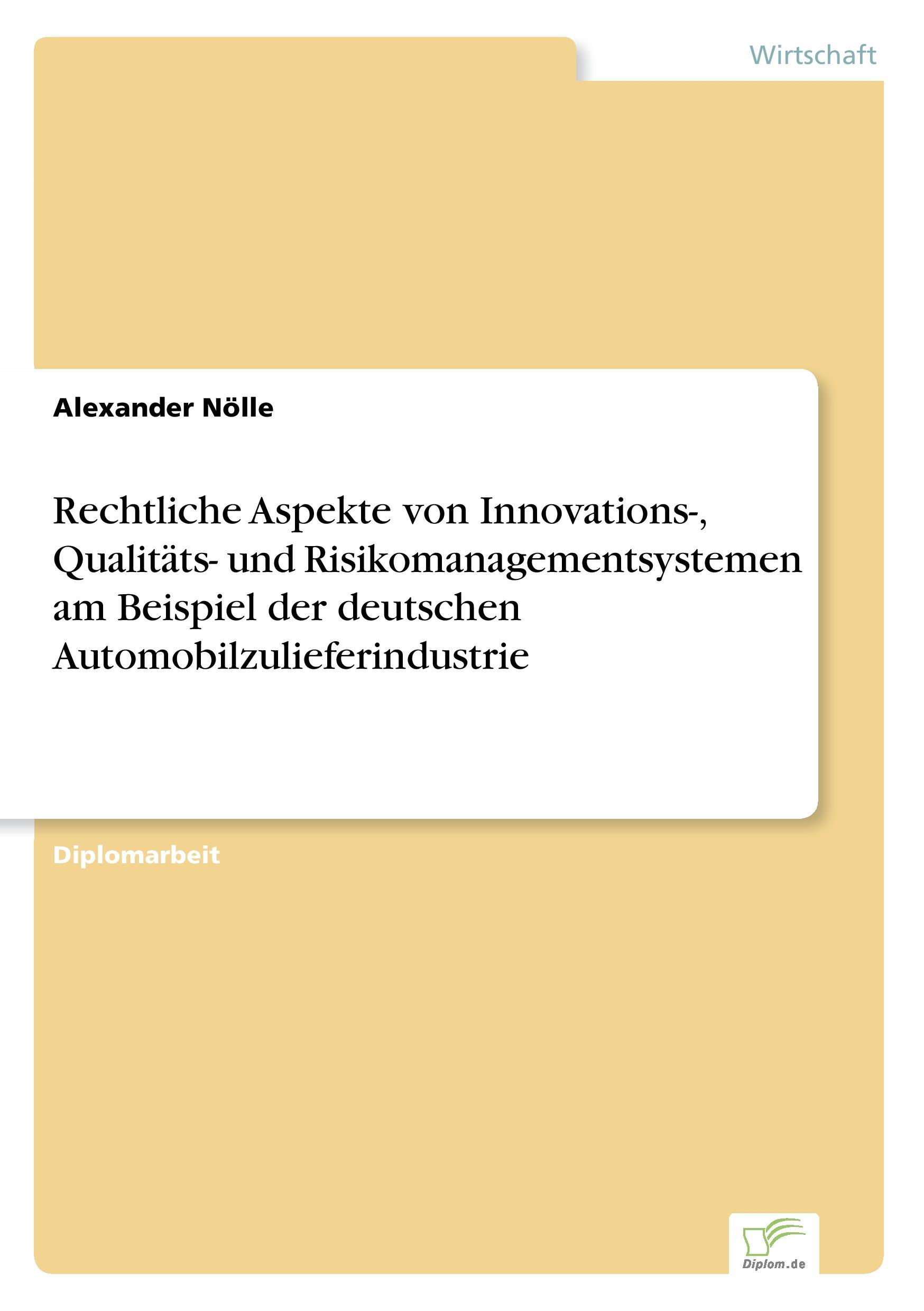 Rechtliche Aspekte von Innovations-, Qualitäts- und Risikomanagementsystemen am Beispiel der deutschen Automobilzulieferindustrie