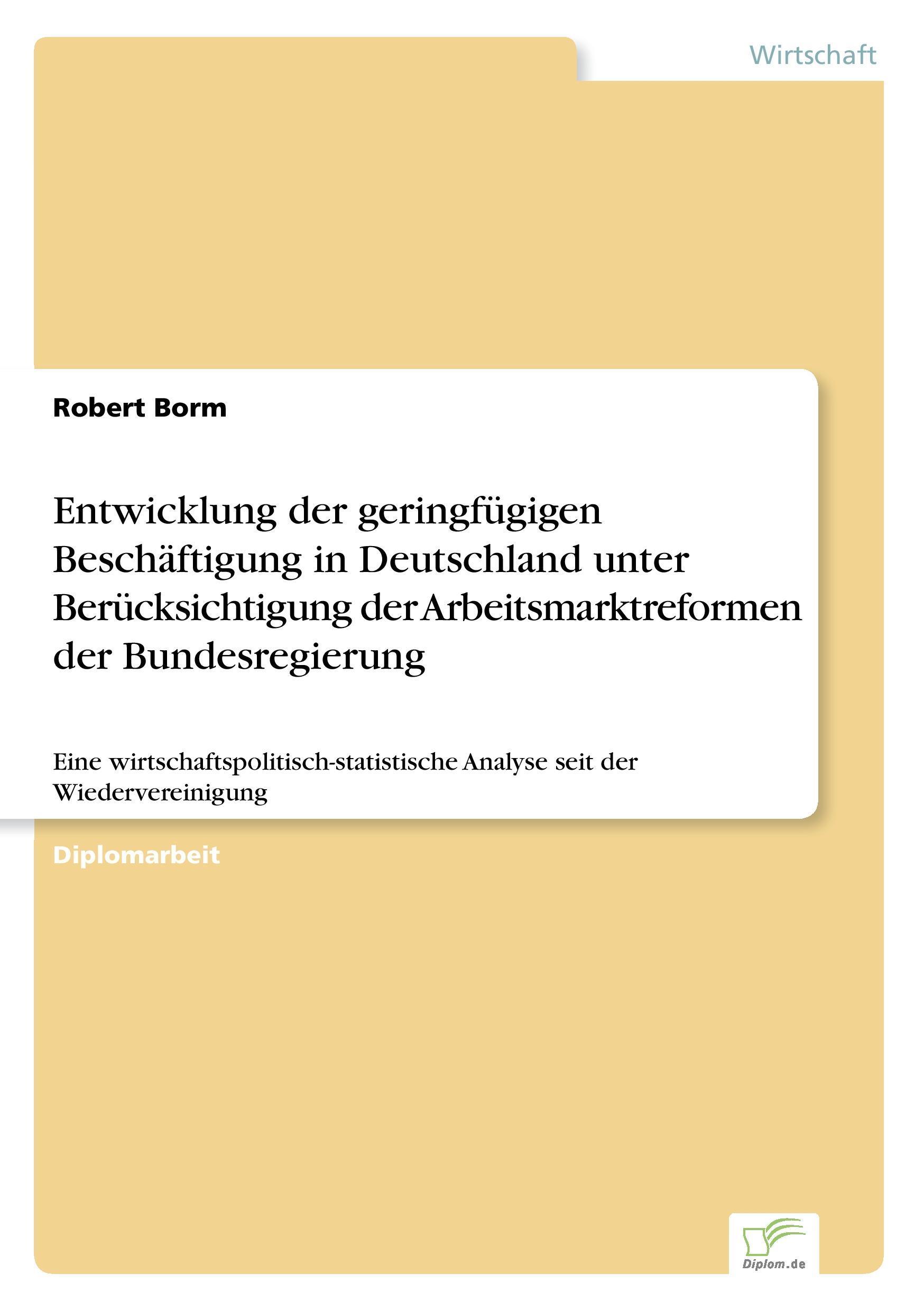 Entwicklung der geringfügigen Beschäftigung in Deutschland unter Berücksichtigung der Arbeitsmarktreformen der Bundesregierung