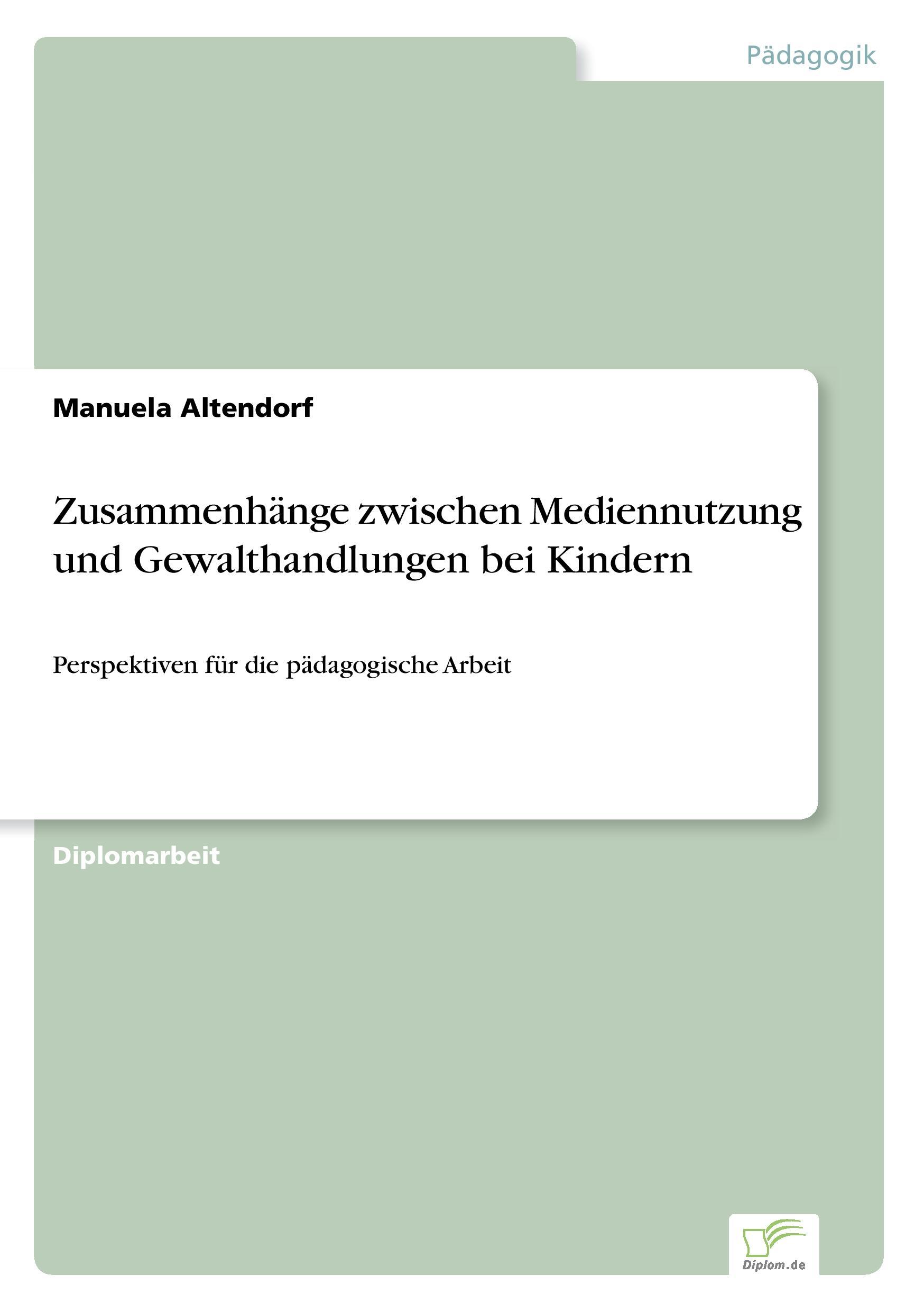 Zusammenhänge zwischen Mediennutzung und Gewalthandlungen bei Kindern