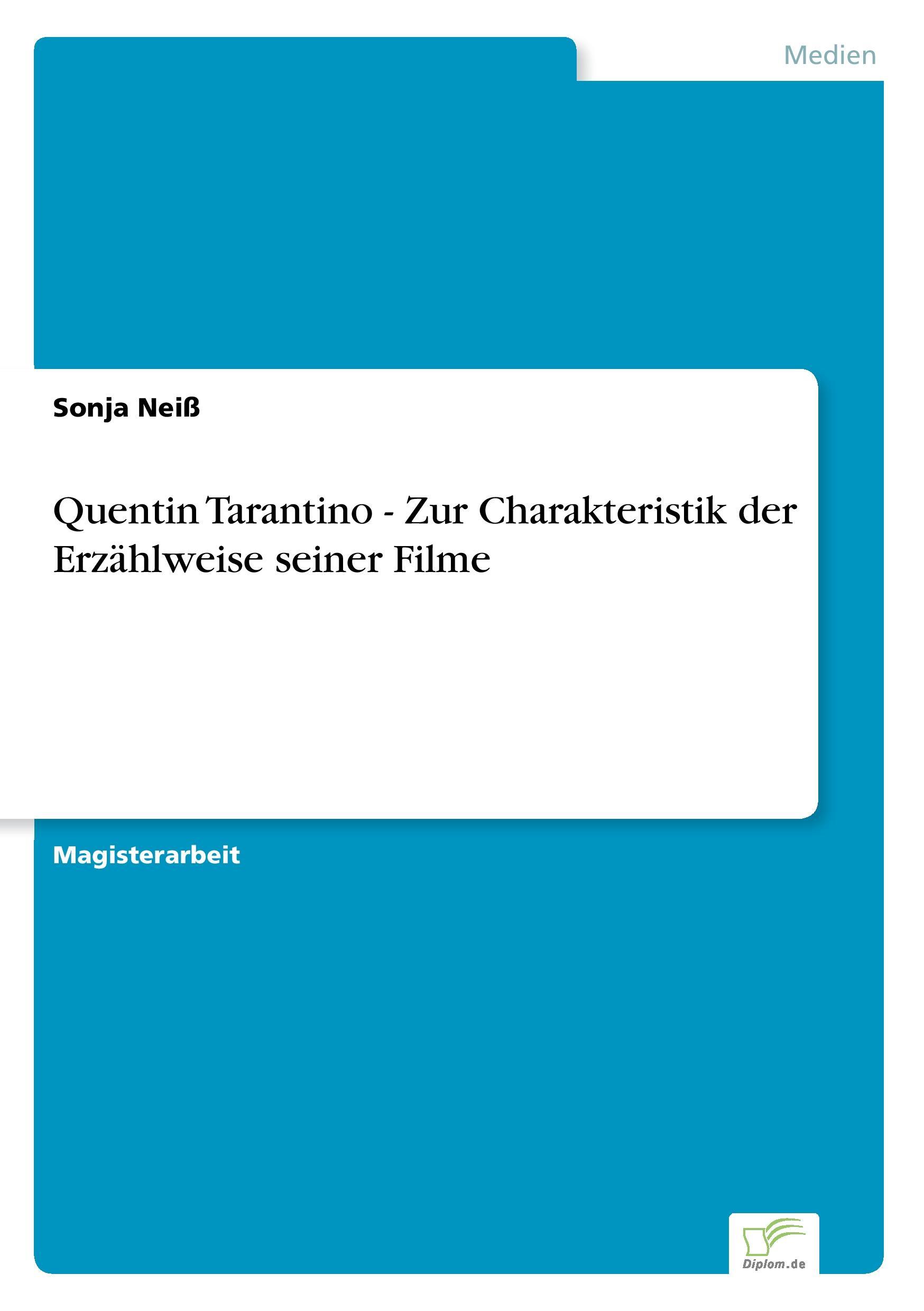 Quentin Tarantino - Zur Charakteristik der Erzählweise seiner Filme