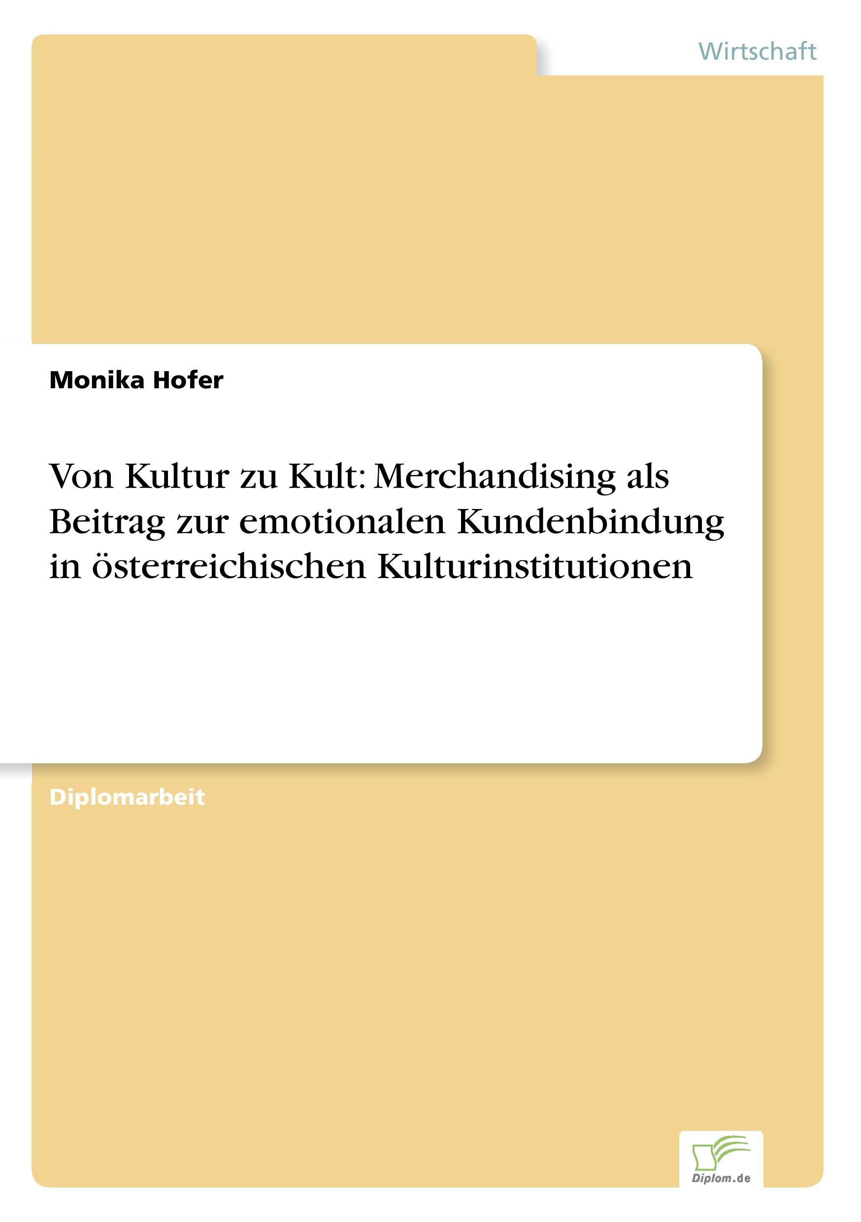 Von Kultur zu Kult: Merchandising als Beitrag zur emotionalen Kundenbindung in österreichischen Kulturinstitutionen