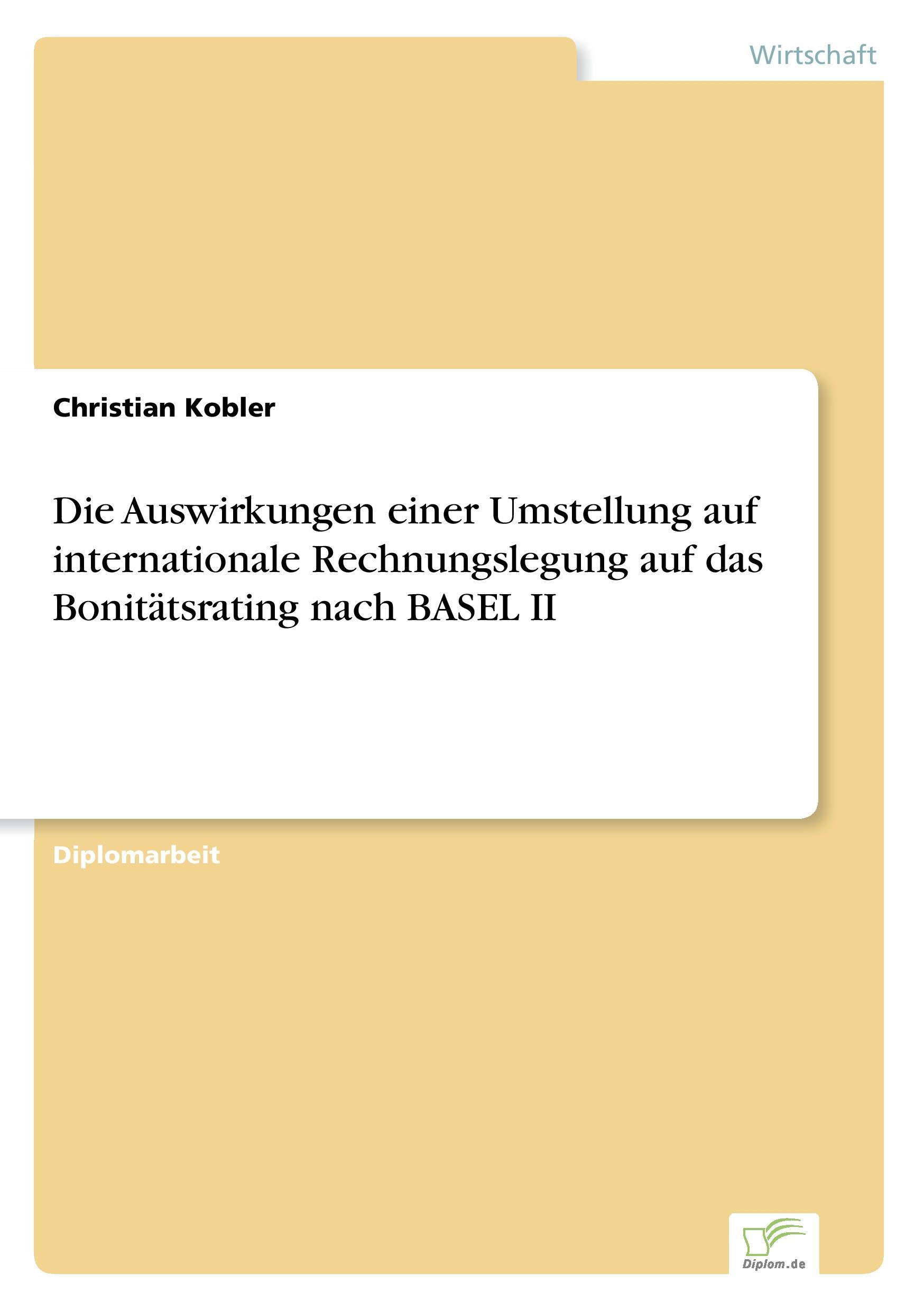 Die Auswirkungen einer Umstellung auf internationale Rechnungslegung auf das Bonitätsrating nach BASEL II