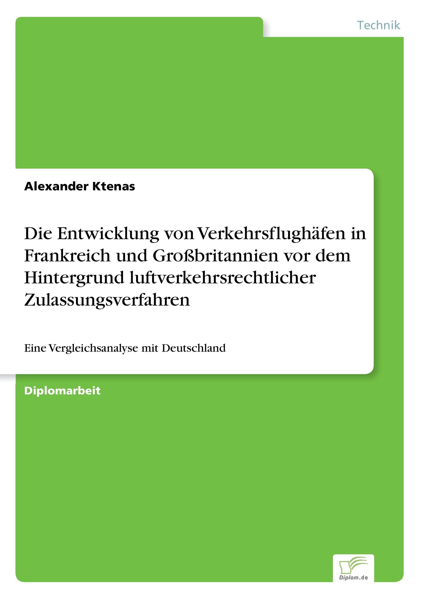 Die Entwicklung von Verkehrsflughäfen in Frankreich und Großbritannien vor dem Hintergrund luftverkehrsrechtlicher Zulassungsverfahren