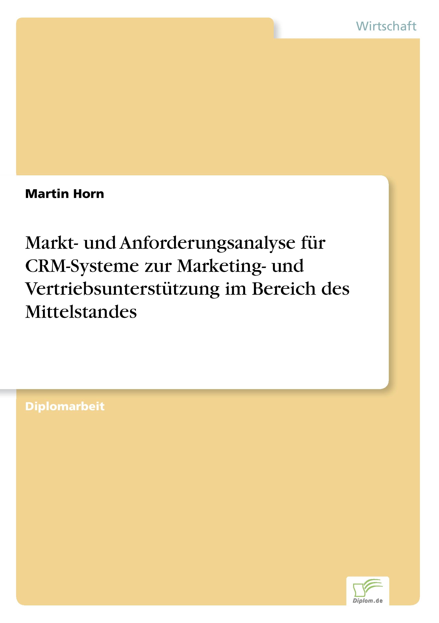 Markt- und Anforderungsanalyse für CRM-Systeme zur Marketing- und Vertriebsunterstützung im Bereich des Mittelstandes