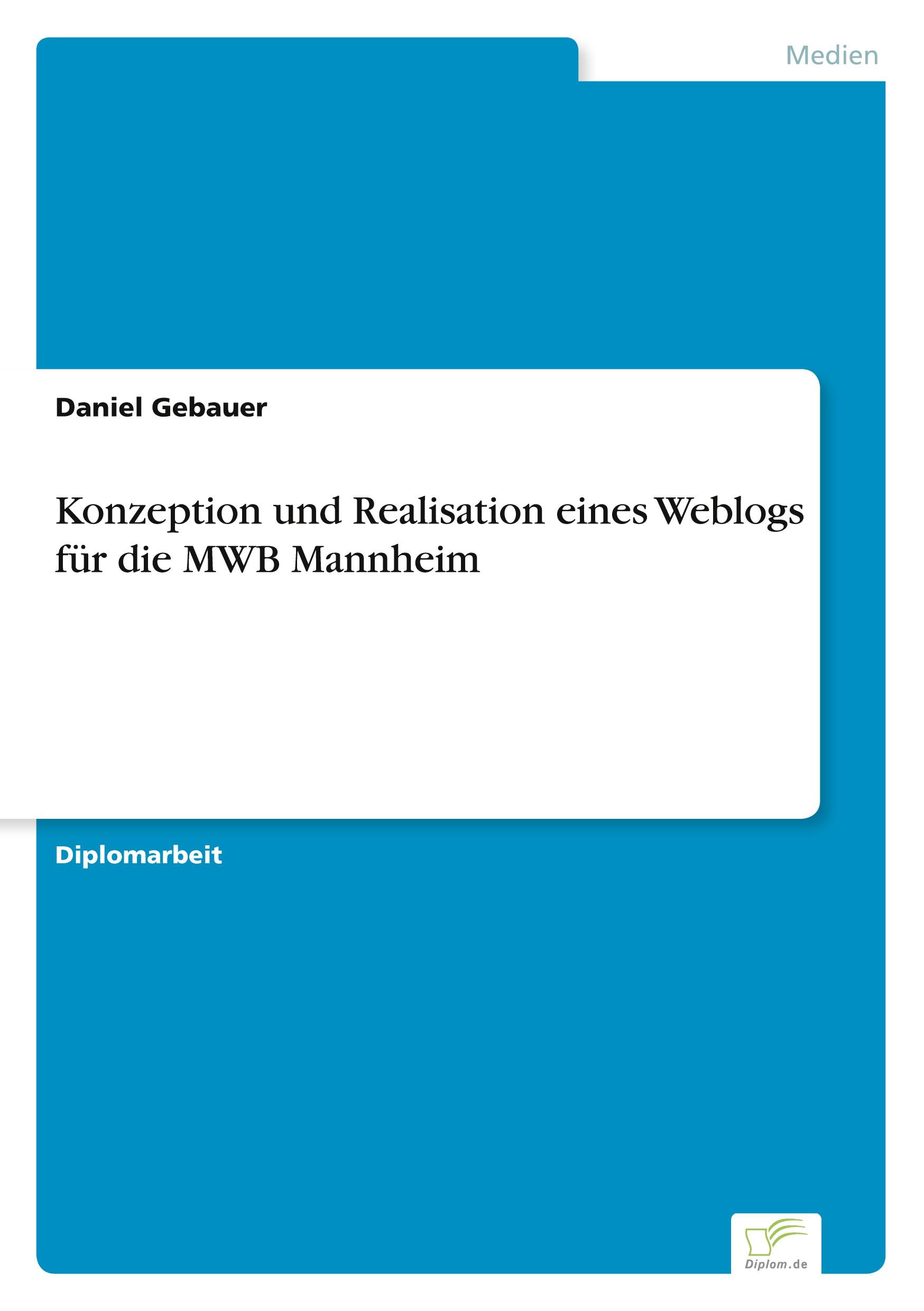 Konzeption und Realisation eines Weblogs für die MWB Mannheim