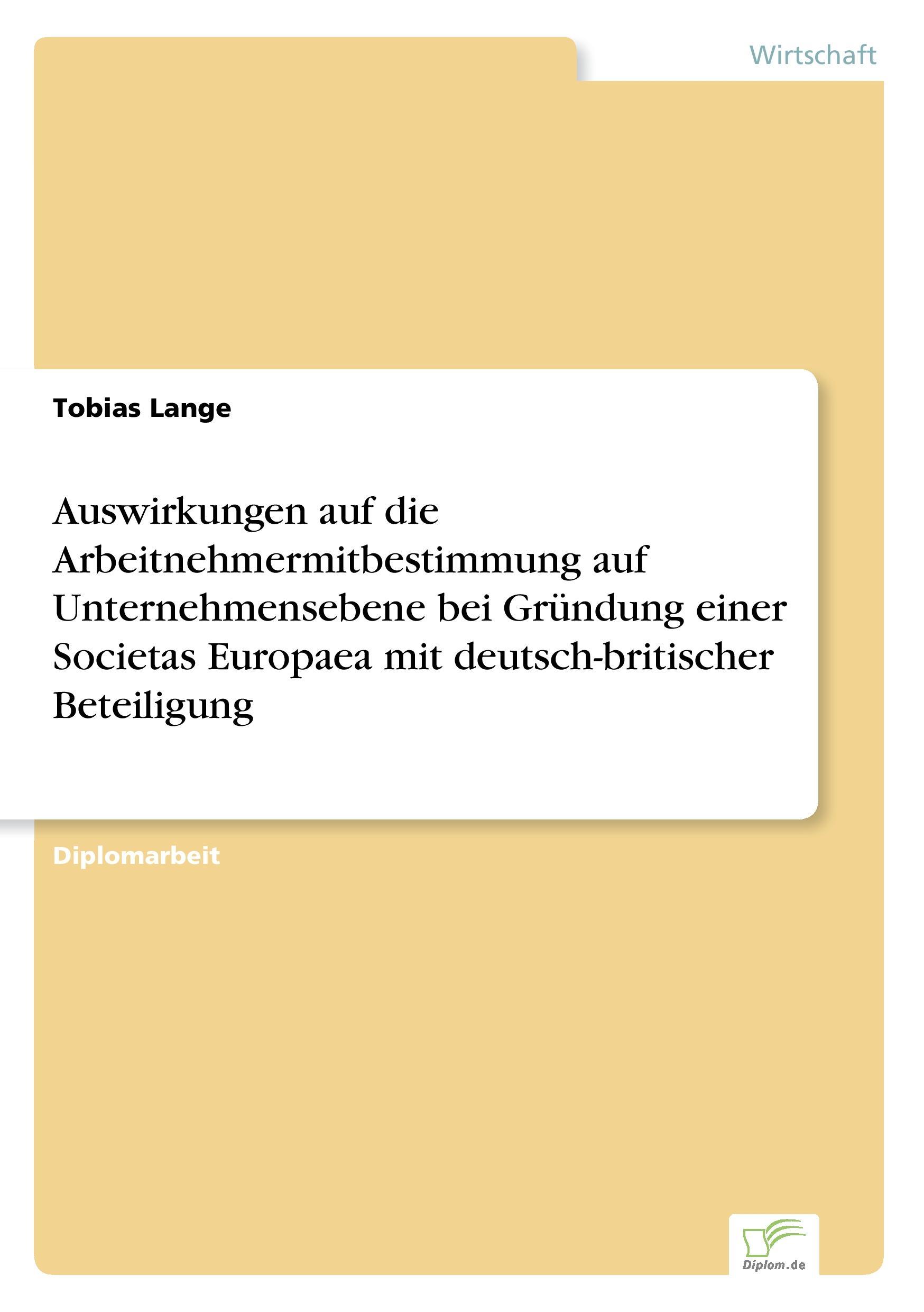 Auswirkungen auf die Arbeitnehmermitbestimmung auf Unternehmensebene bei Gründung einer Societas Europaea mit deutsch-britischer Beteiligung