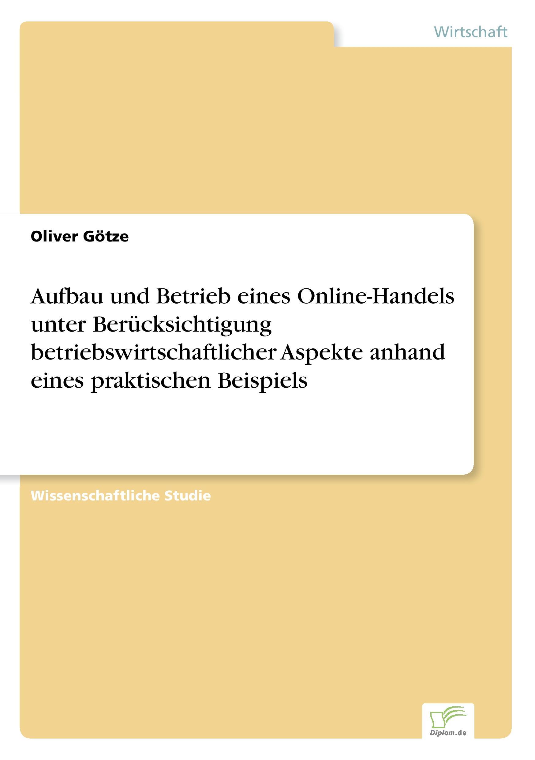 Aufbau und Betrieb eines Online-Handels unter Berücksichtigung betriebswirtschaftlicher Aspekte anhand eines praktischen Beispiels