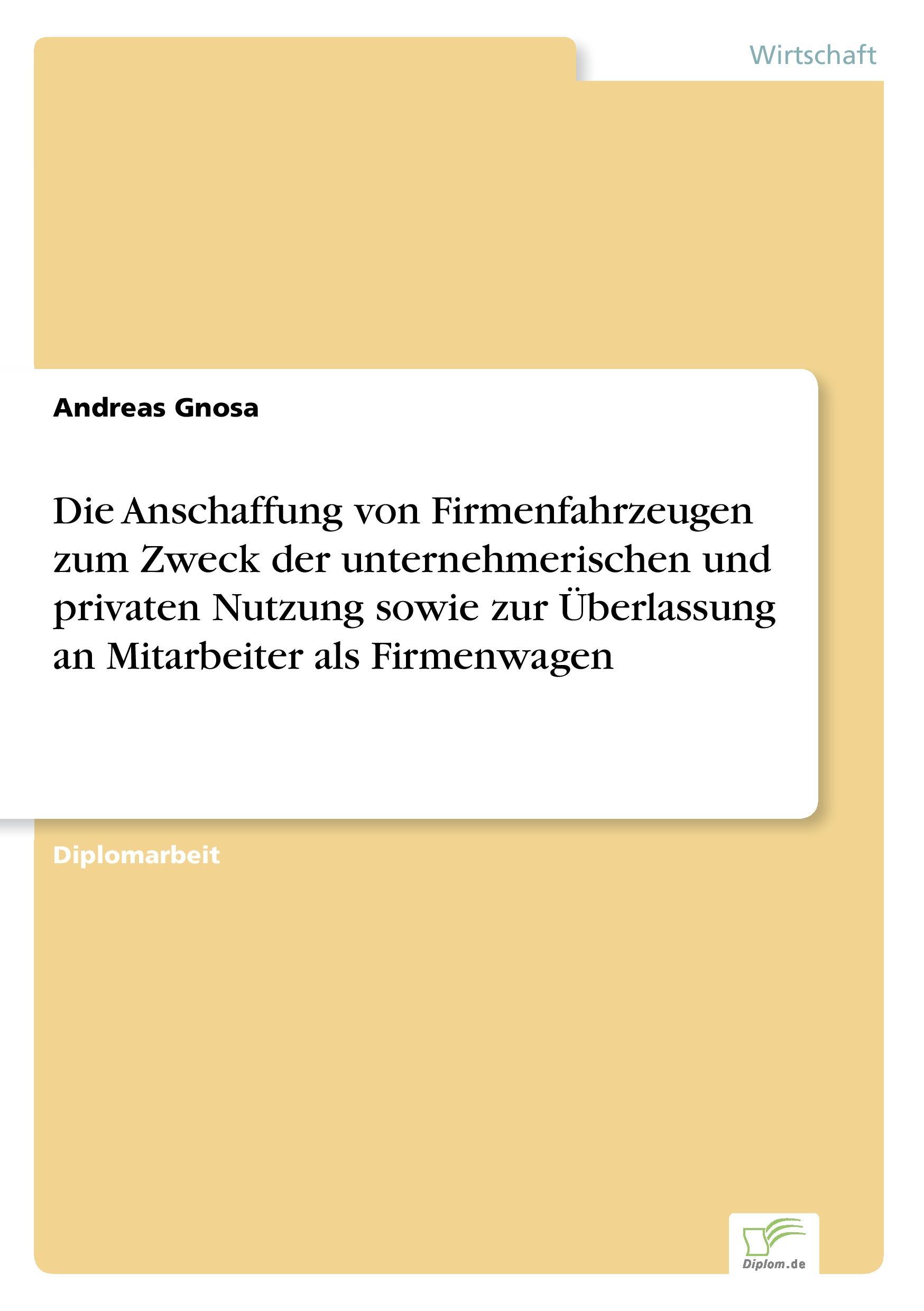 Die Anschaffung von Firmenfahrzeugen zum Zweck der unternehmerischen und privaten Nutzung sowie zur Überlassung an Mitarbeiter als Firmenwagen