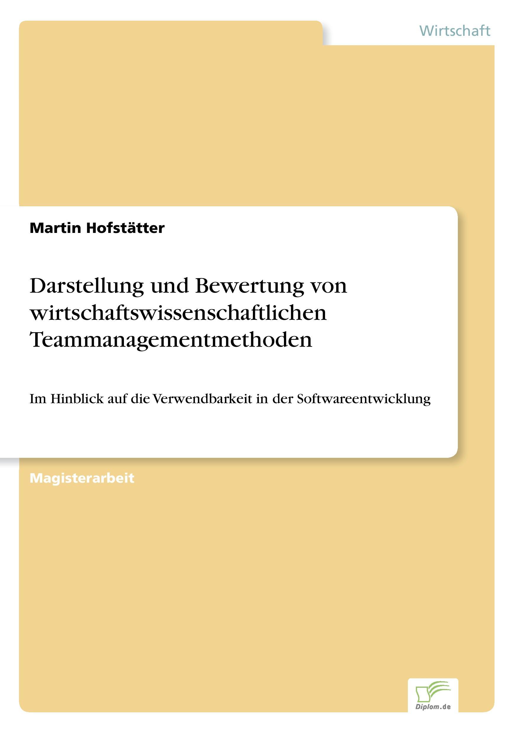 Darstellung und Bewertung von wirtschaftswissenschaftlichen Teammanagementmethoden