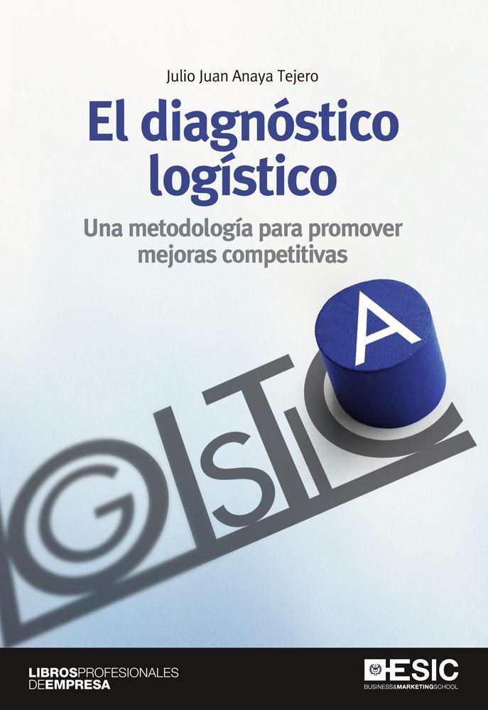 El diagnóstico logístico : una metodología para promover mejoras competitivas