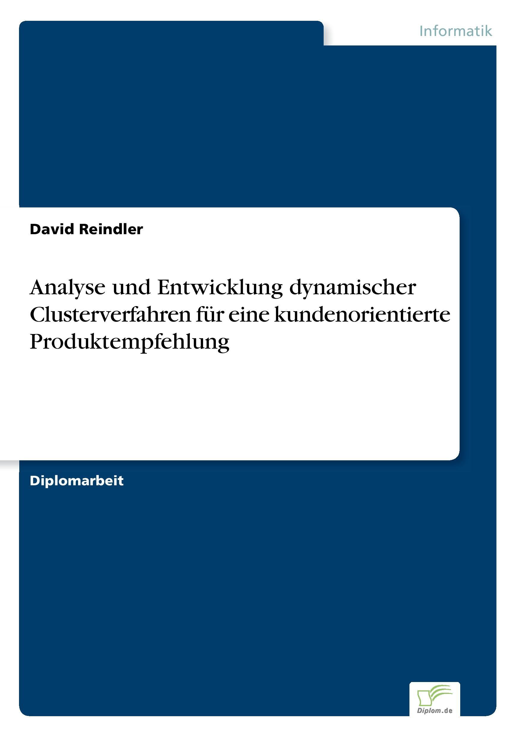 Analyse und Entwicklung dynamischer Clusterverfahren für eine kundenorientierte Produktempfehlung