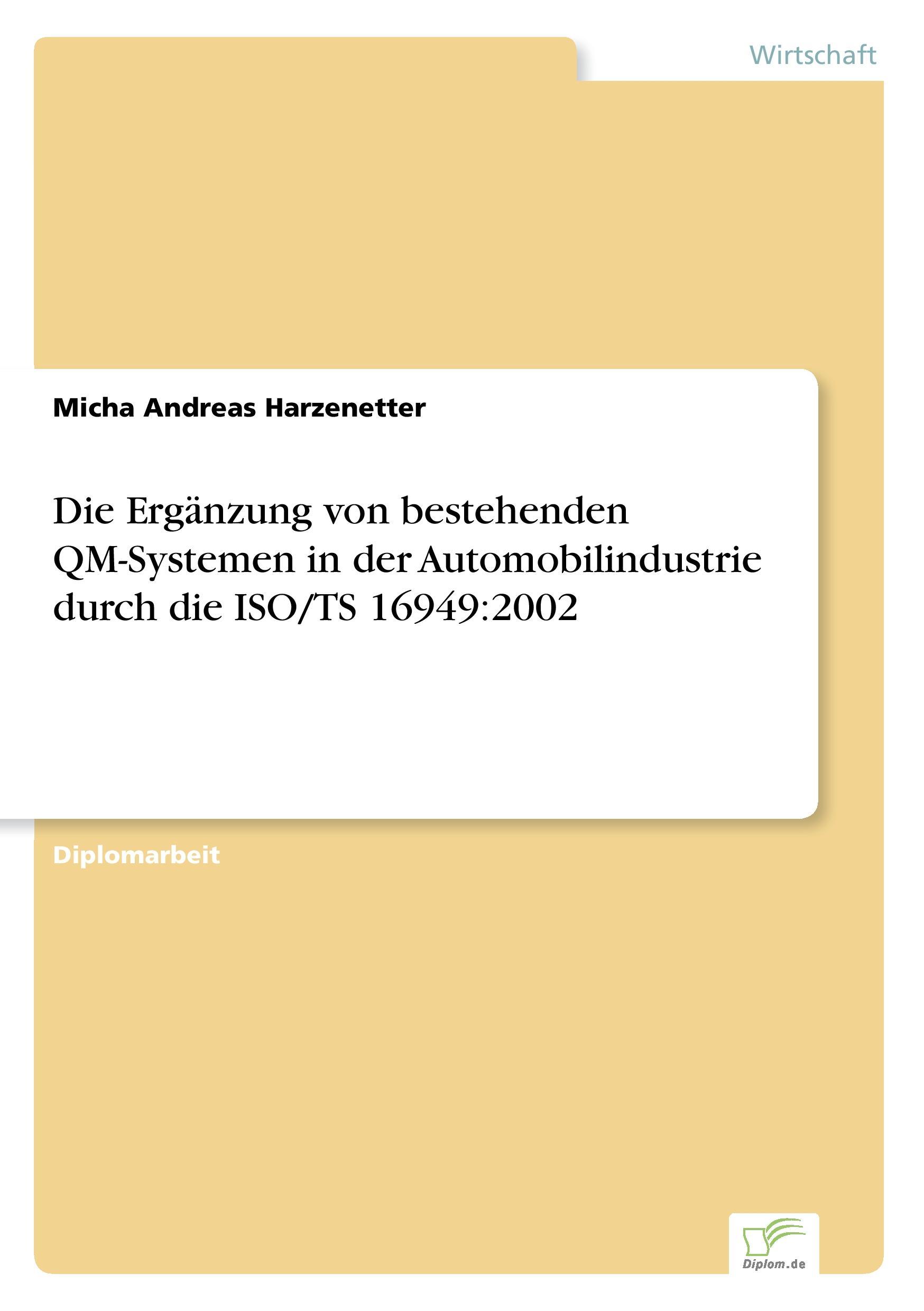 Die Ergänzung von bestehenden QM-Systemen in der Automobilindustrie durch  die ISO/TS 16949:2002