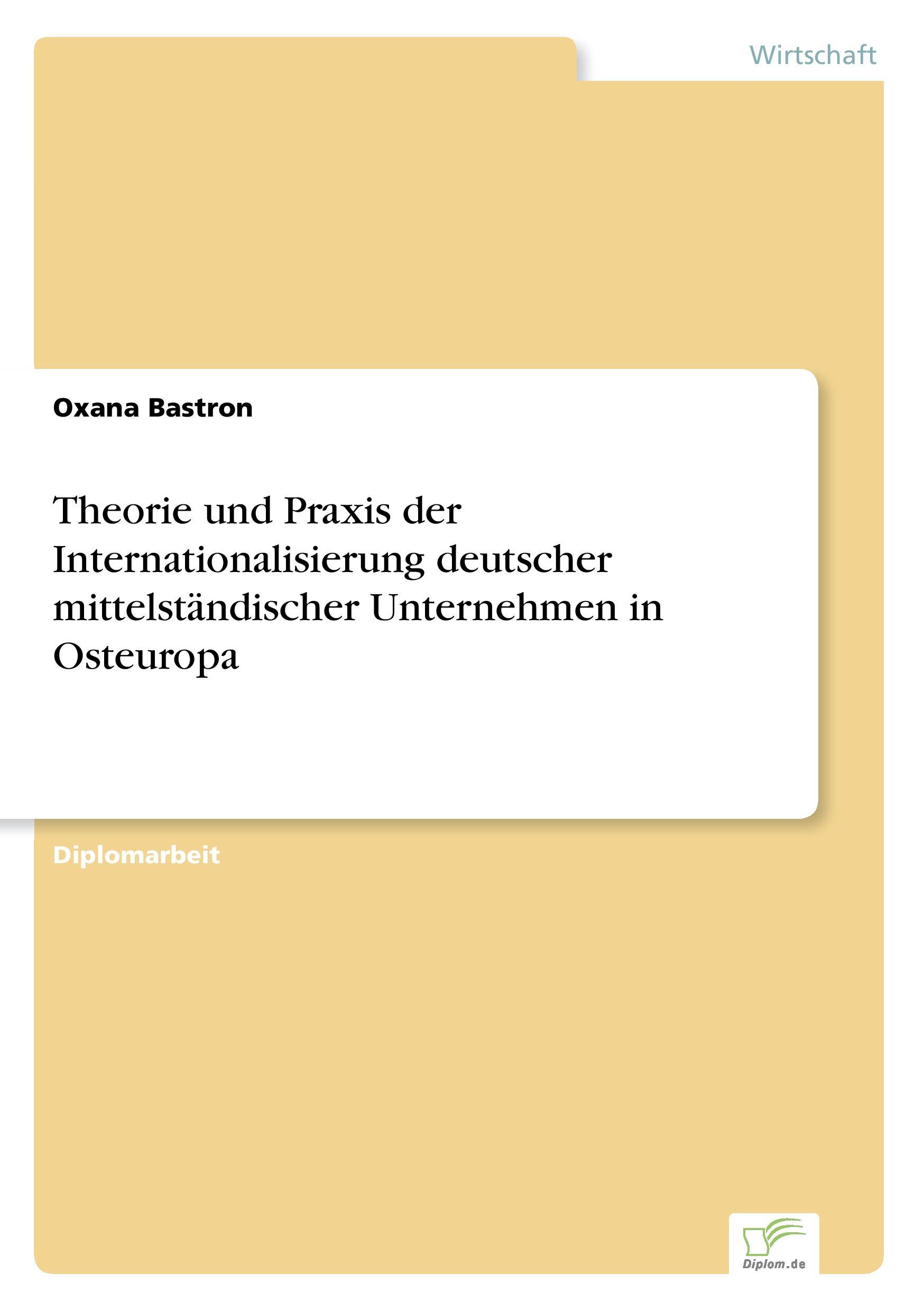 Theorie und Praxis der Internationalisierung deutscher mittelständischer Unternehmen in Osteuropa