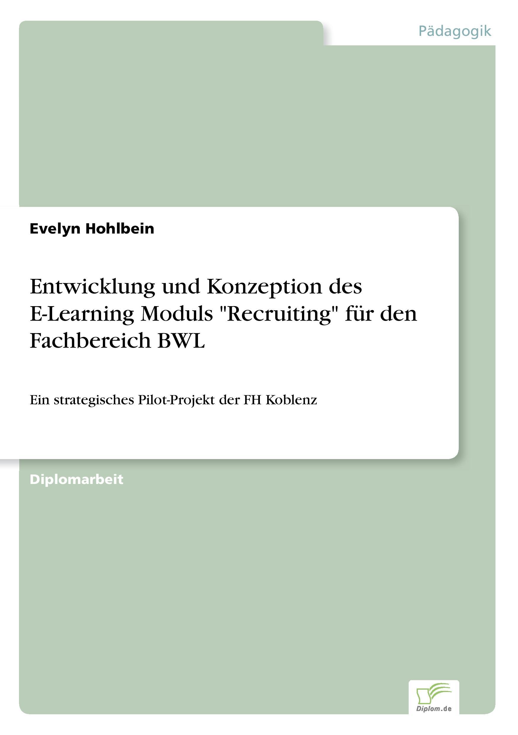 Entwicklung und Konzeption des E-Learning Moduls "Recruiting" für den Fachbereich BWL