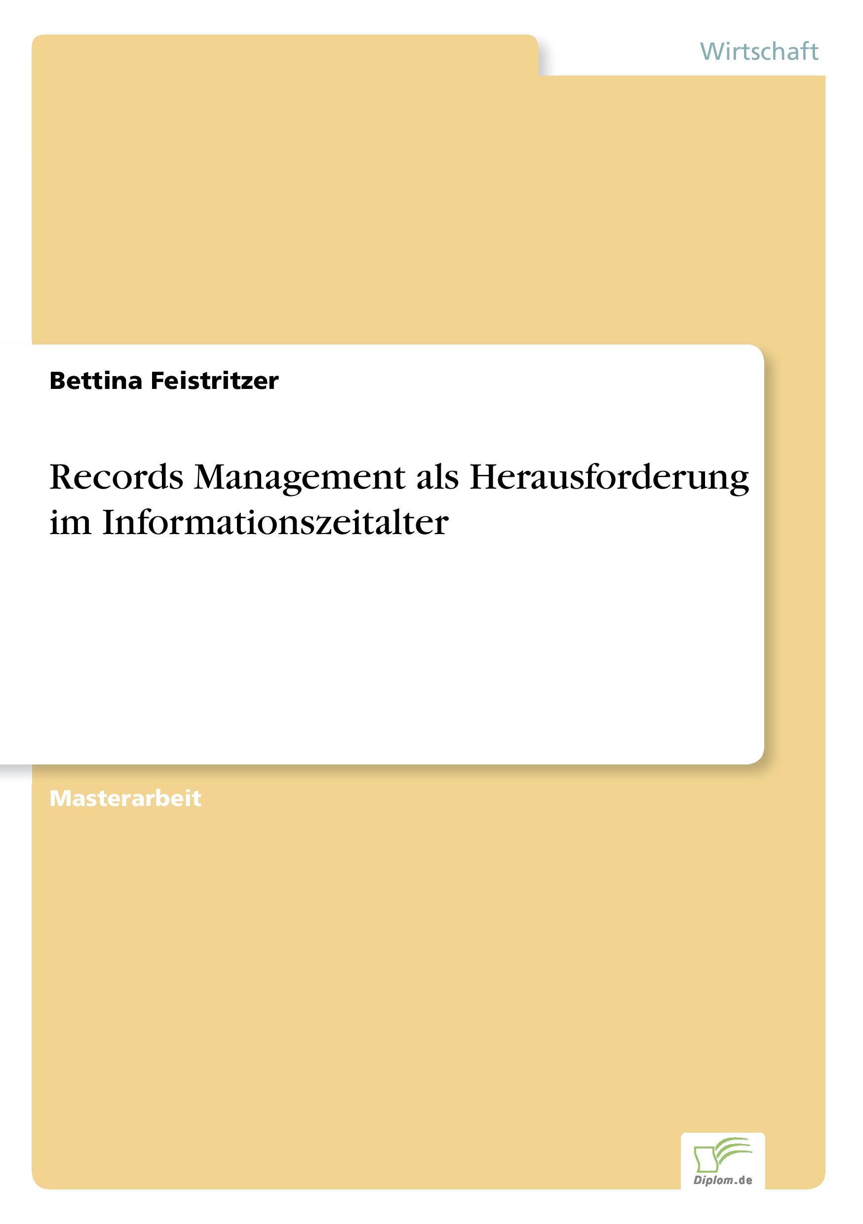 Records Management als Herausforderung im Informationszeitalter