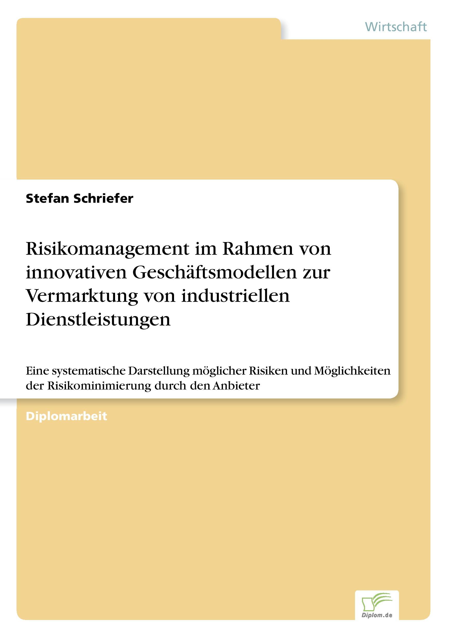 Risikomanagement im Rahmen von innovativen Geschäftsmodellen zur Vermarktung von industriellen Dienstleistungen