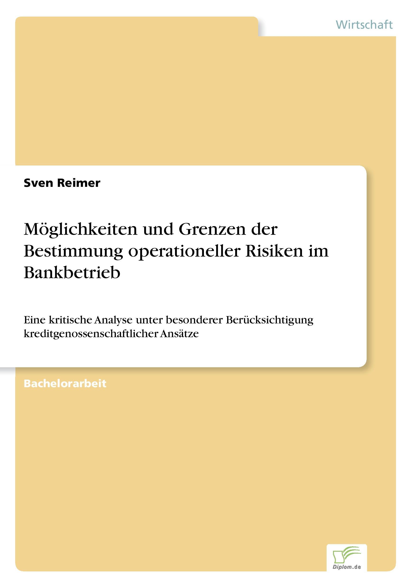 Möglichkeiten und Grenzen der Bestimmung operationeller Risiken im Bankbetrieb